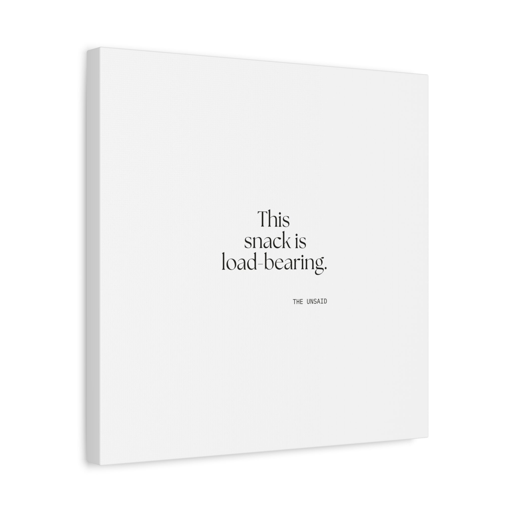 This snack is load-bearing - Canvas Print - Dry Humor