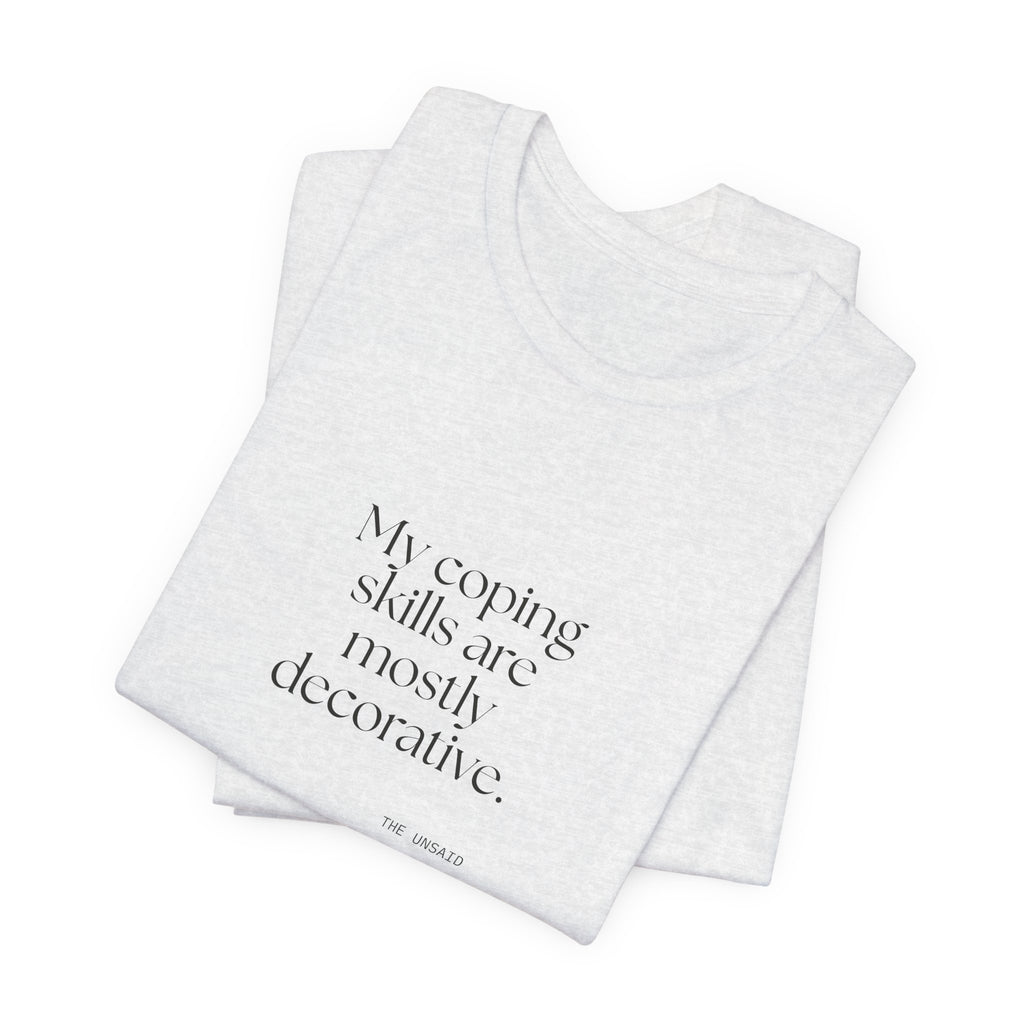 My coping skills are mostly decorative - Shirt - For Introverts