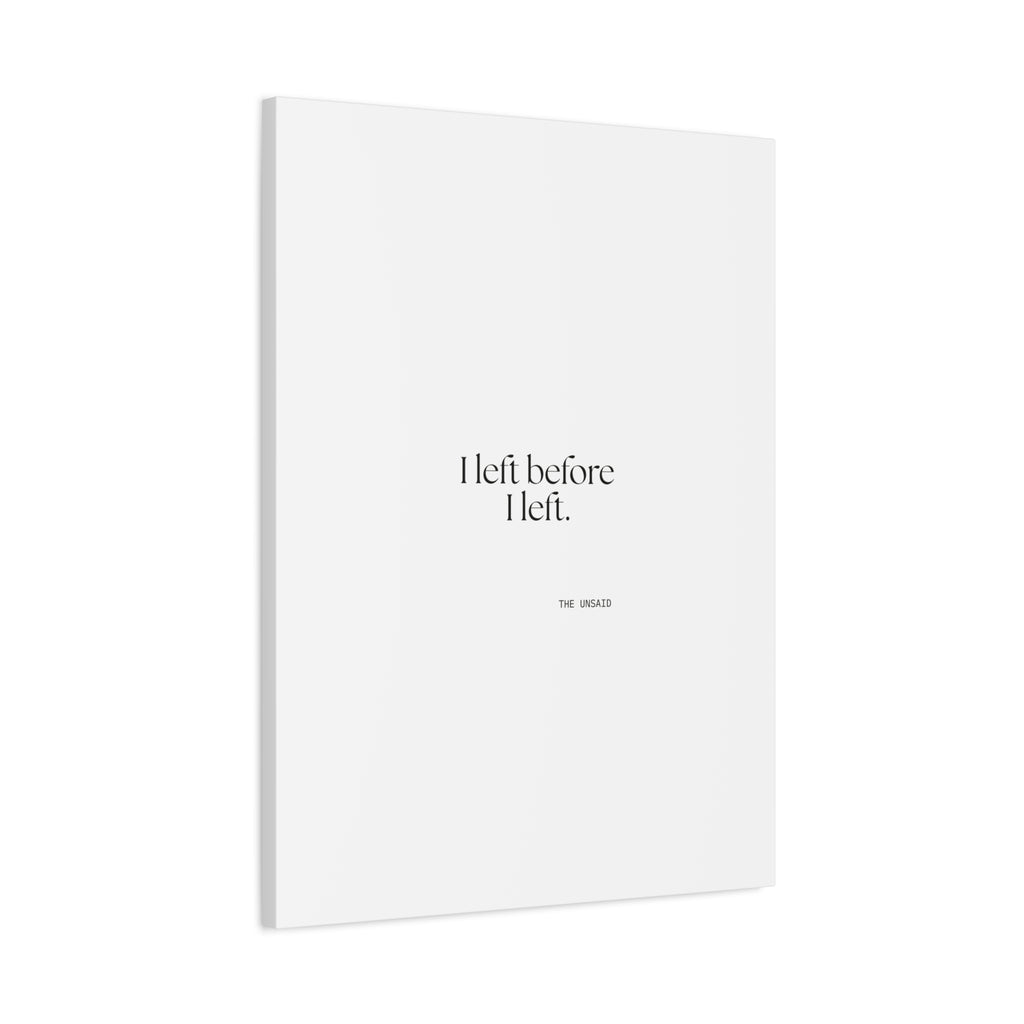 I left before I left - Canvas Print - For Introverts