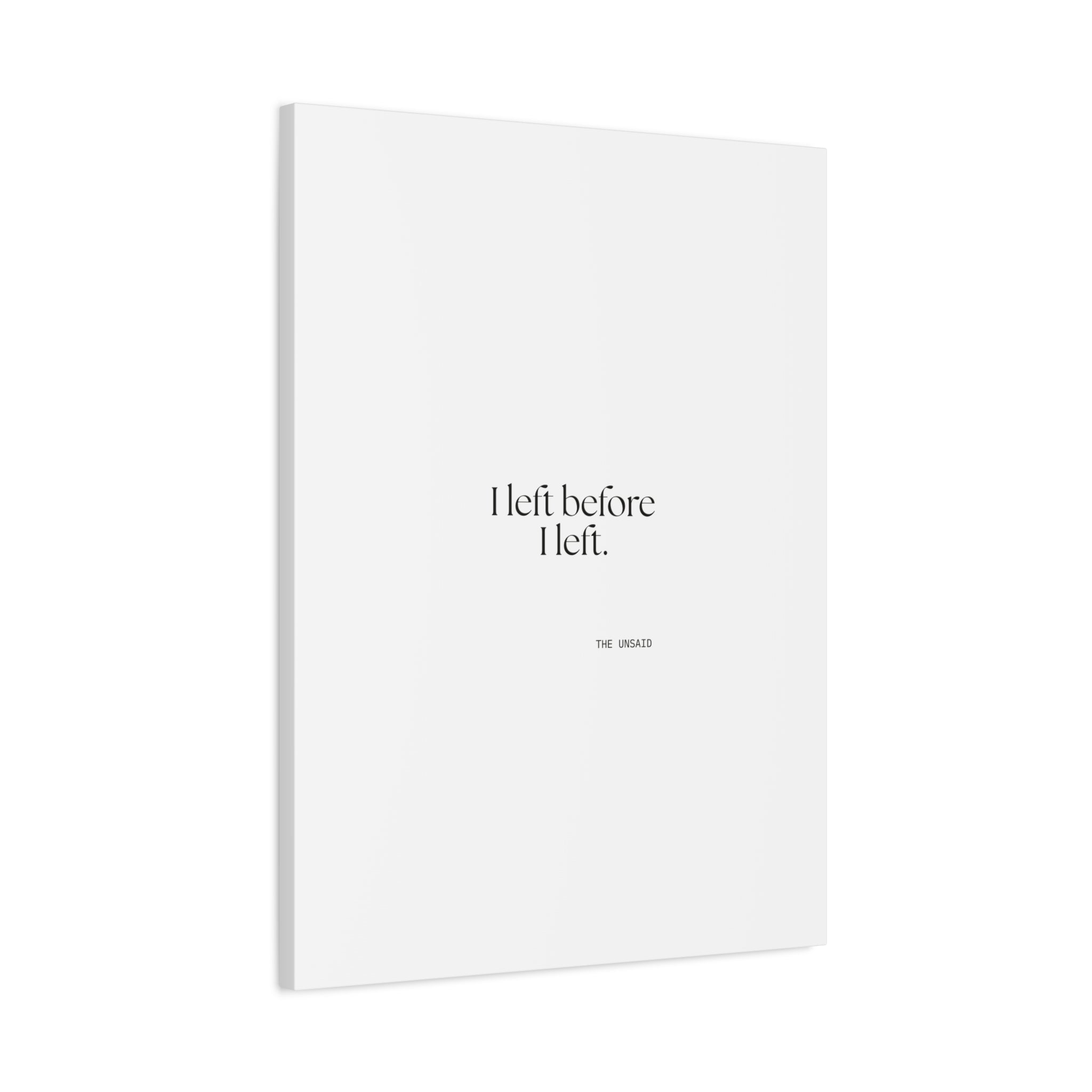 I left before I left - Canvas Print - For Introverts