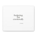 Budgeting, but emotionally - Canvas Print - Dry Humor