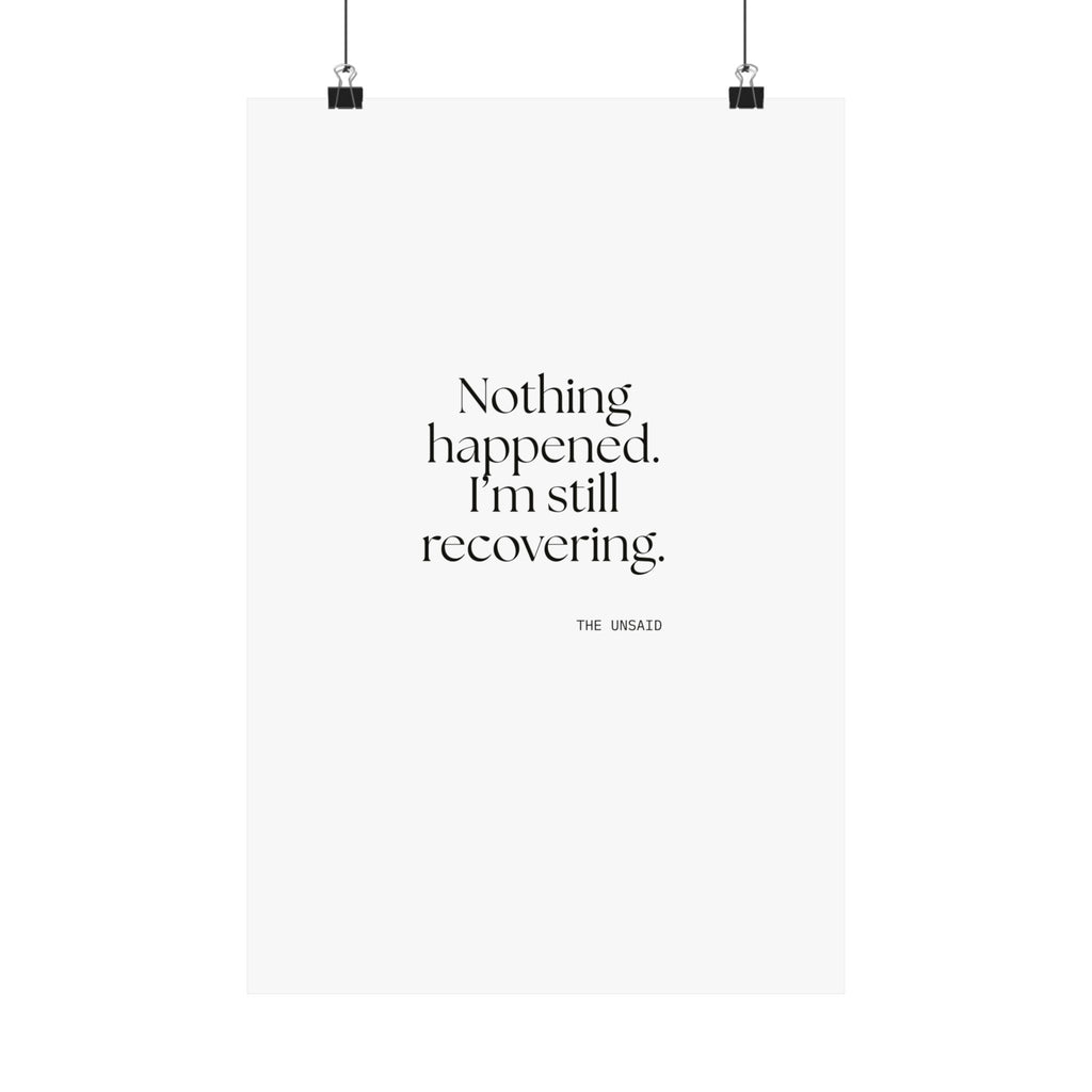 Nothing happened. I’m still recovering - Poster - For Tired Days