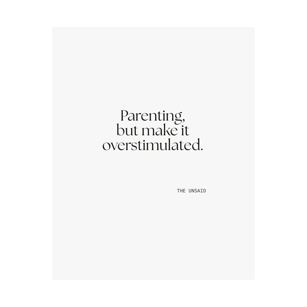 Parenting, but make it overstimulated - Poster - Dry Humor