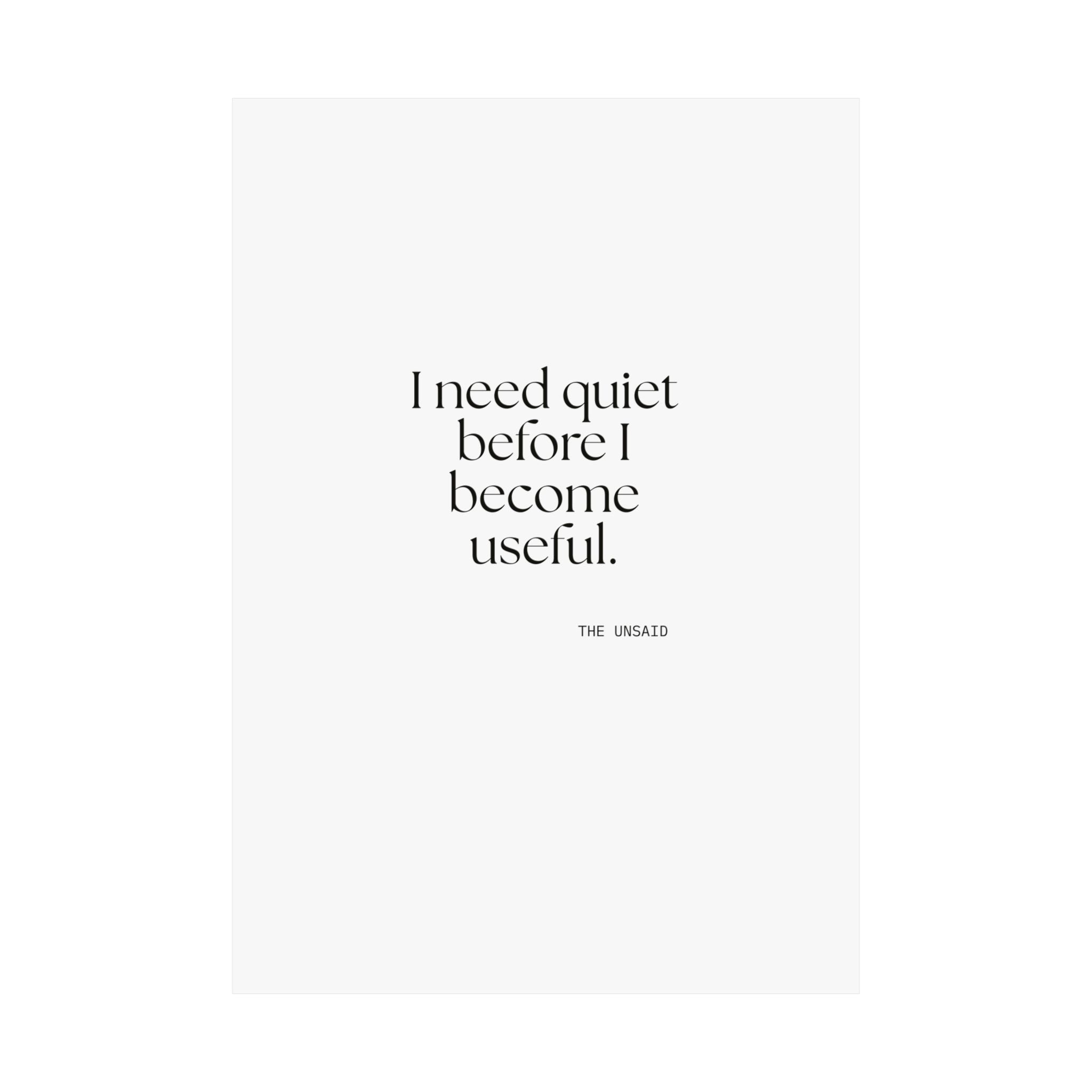 I need quiet before I become useful - Poster - For Introverts
