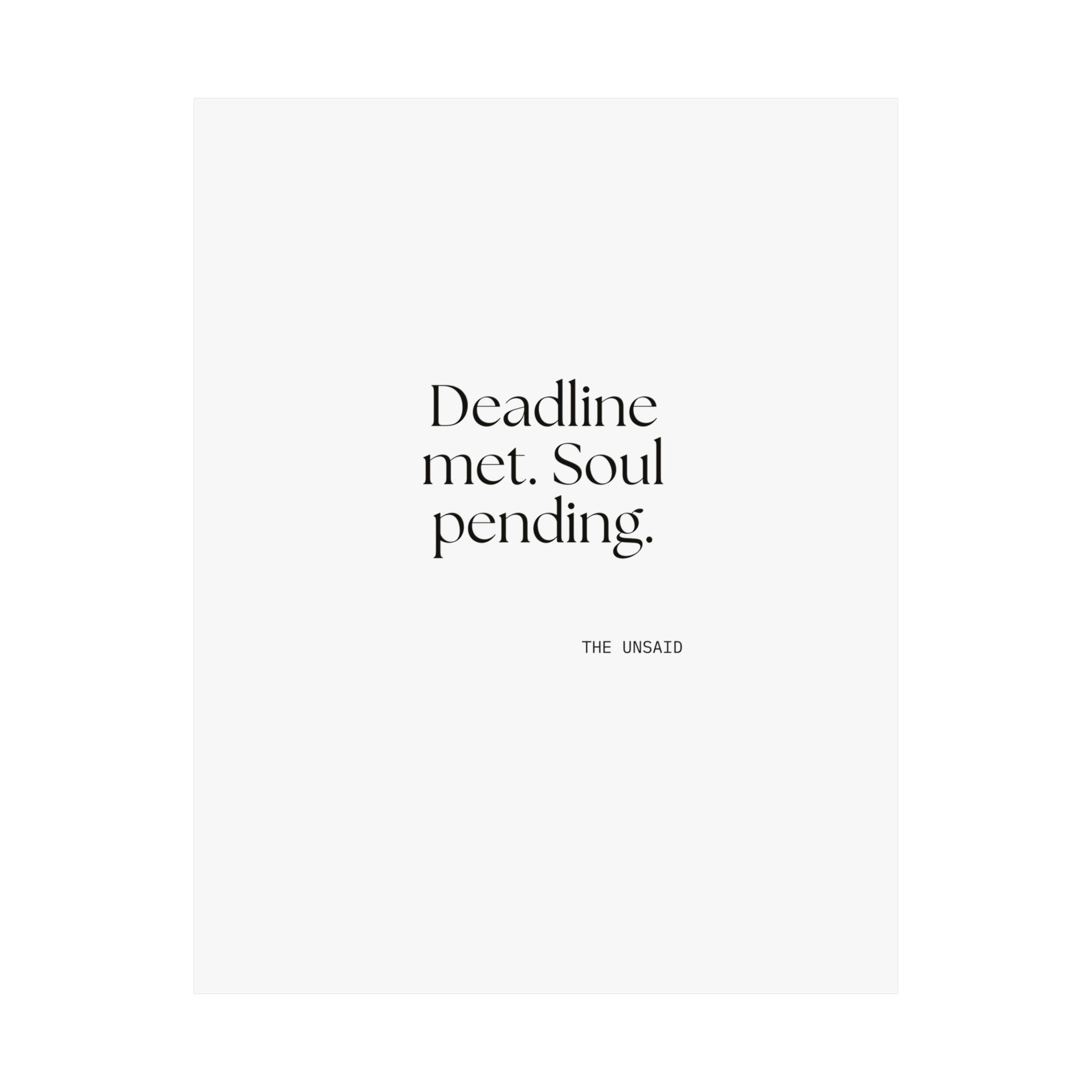 Deadline met. Soul pending - Poster - For Tired Days
