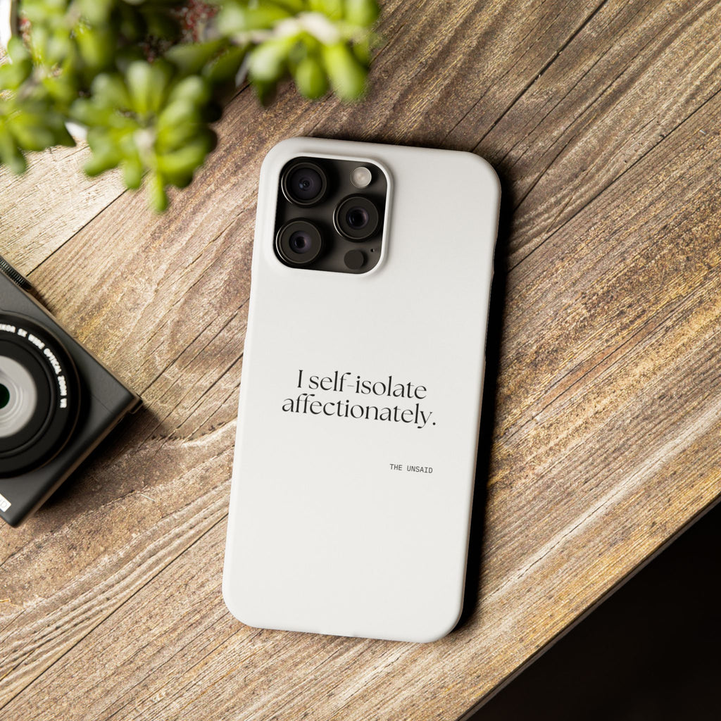 I self-isolate affectionately - Phone Case - For Introverts