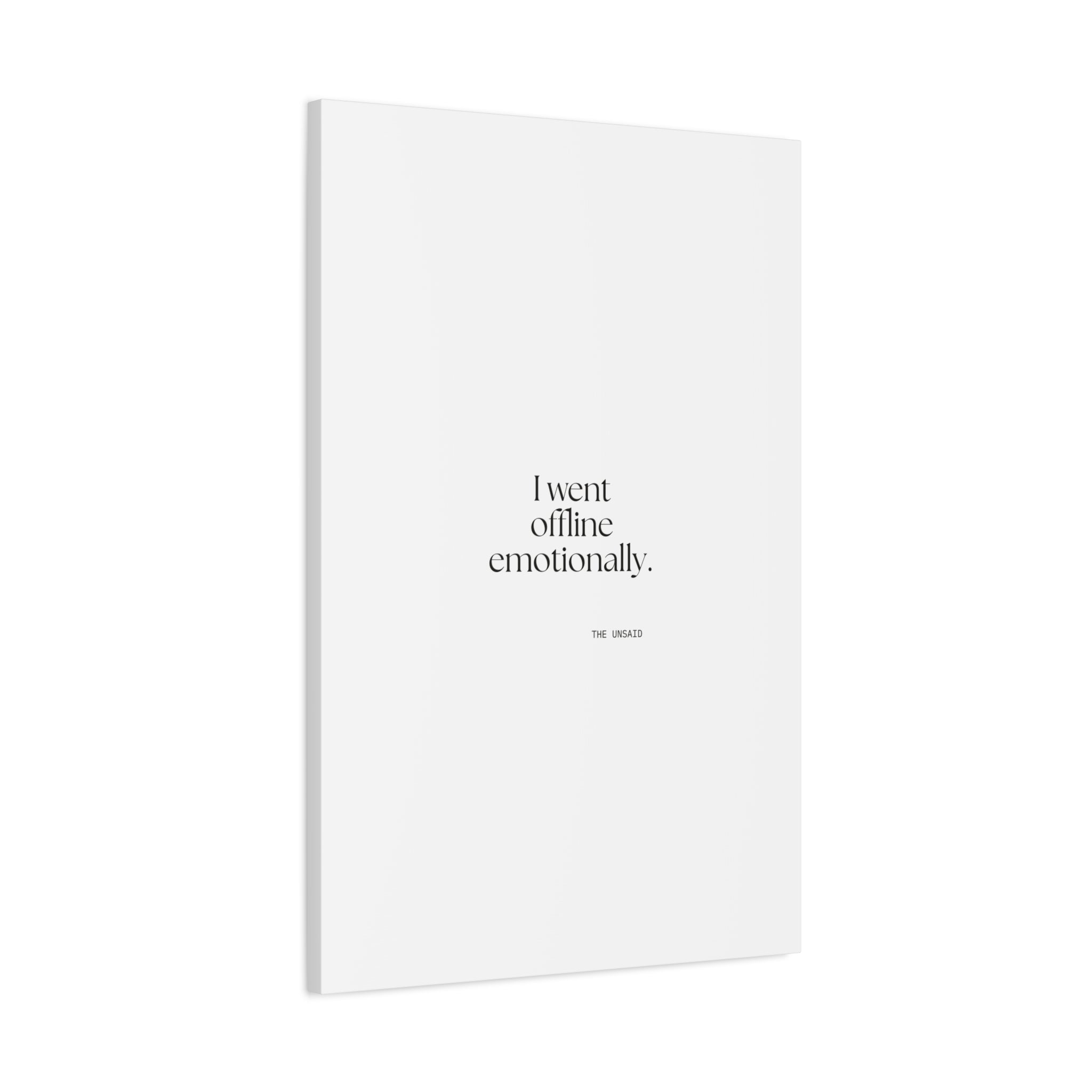 I went offline emotionally - Canvas Print - For Introverts