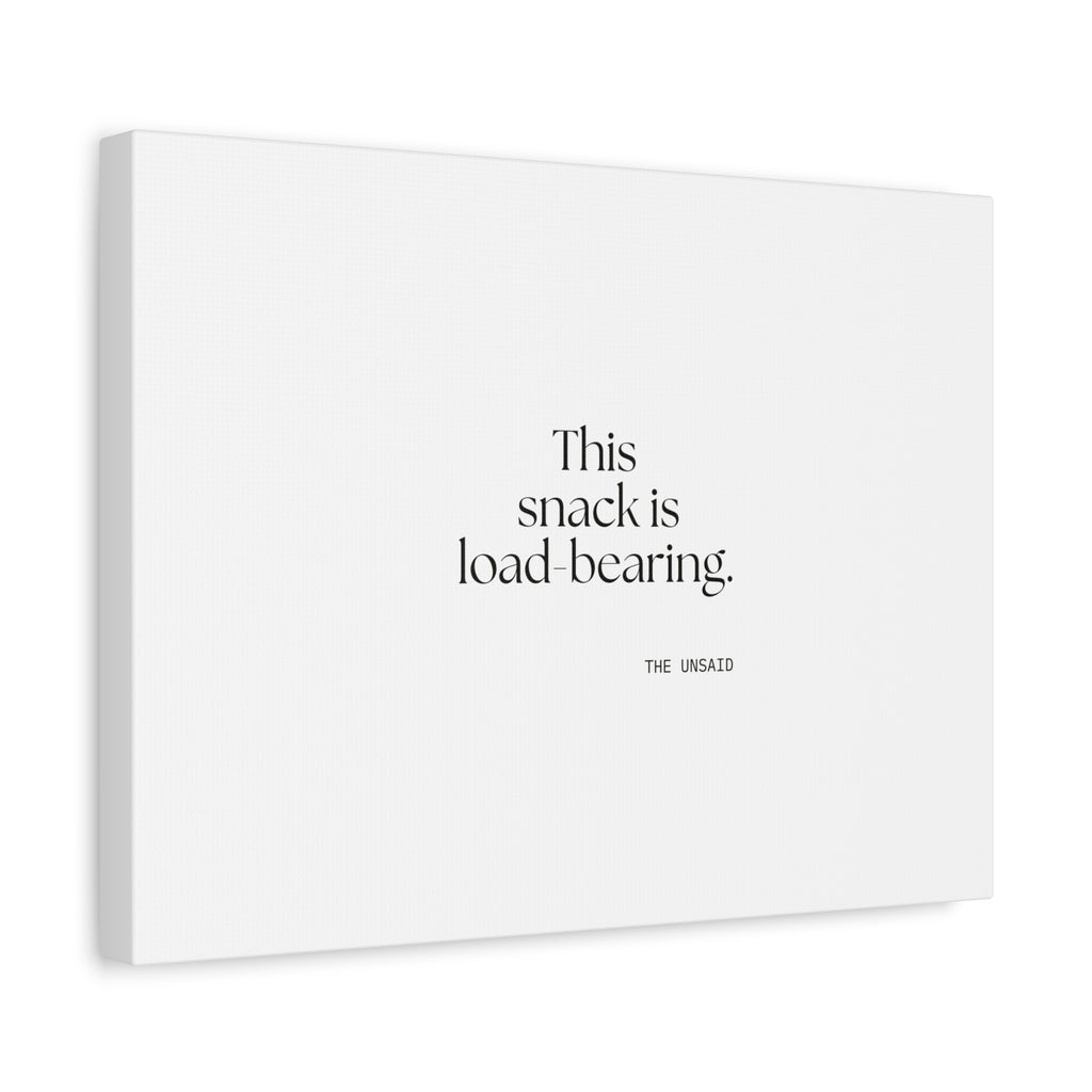 This snack is load-bearing - Canvas Print - Dry Humor