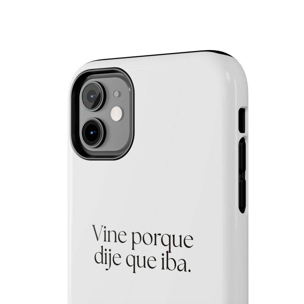 Vine porque dije que iba - Tough Phone Case - En Español
