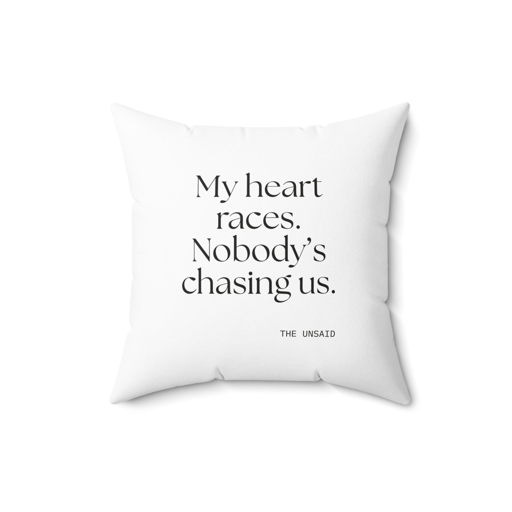 My heart races. Nobody’s chasing us - Throw Pillow - For Quiet Minds