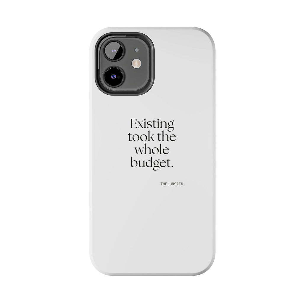 Existing took the whole budget - Tough Phone Case - For Tired Days