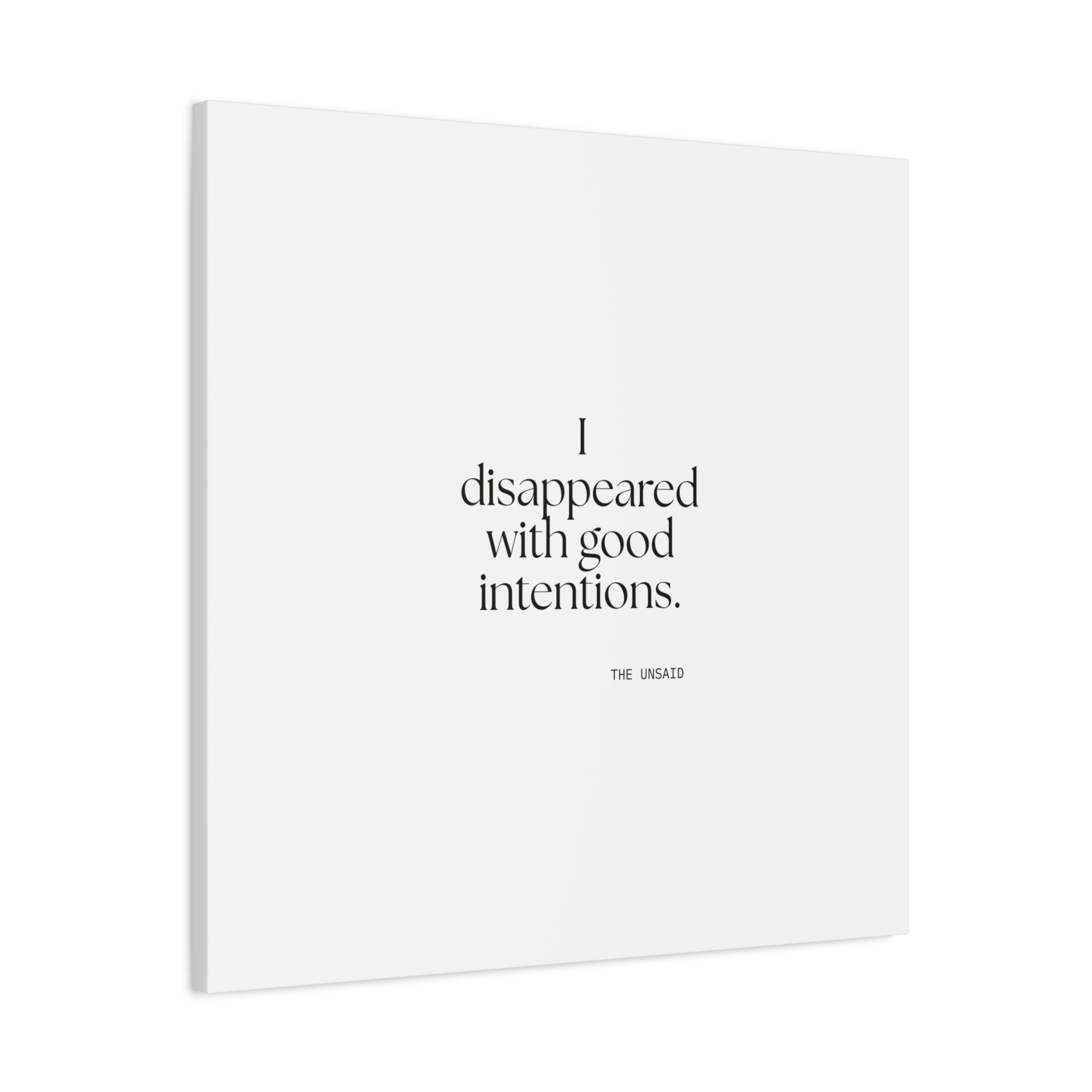 I disappeared with good intentions - Canvas Print - For Introverts