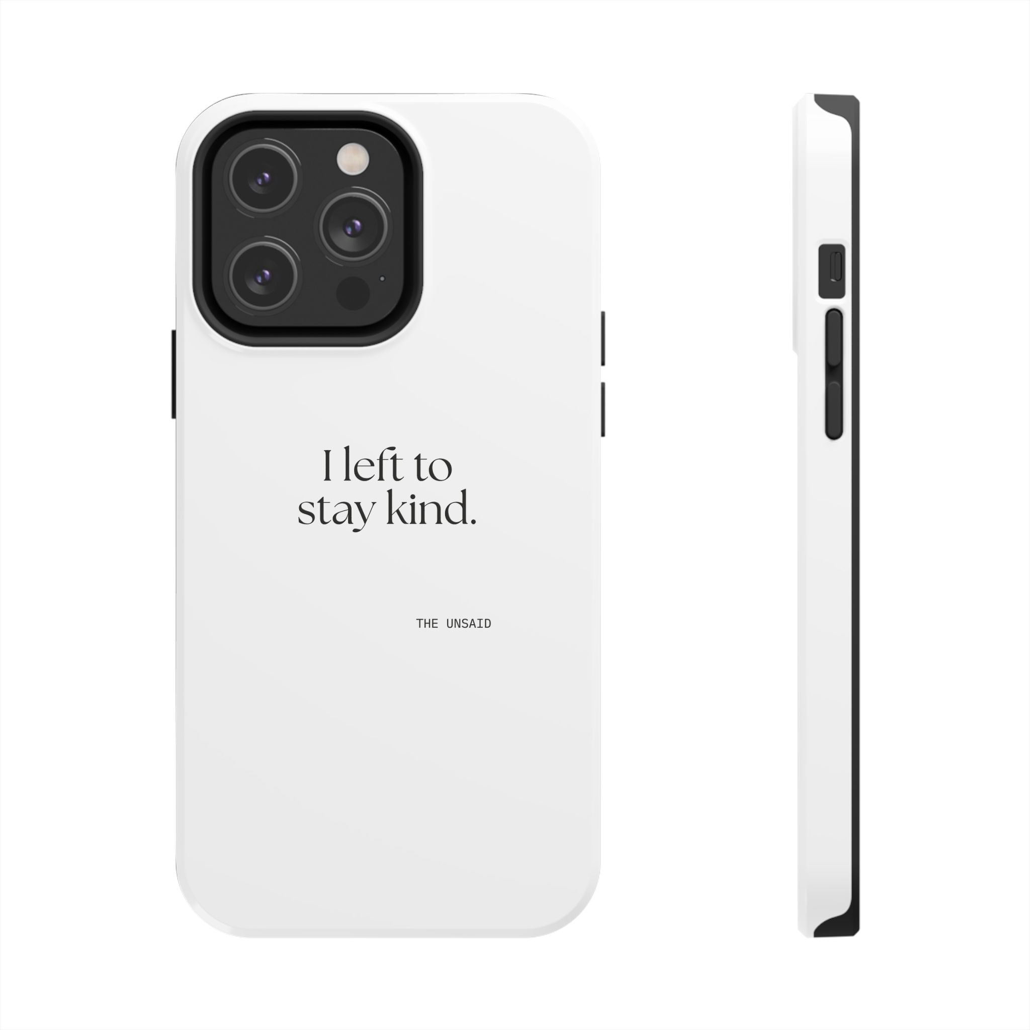 I left to stay kind - Tough Phone Case - For Introverts