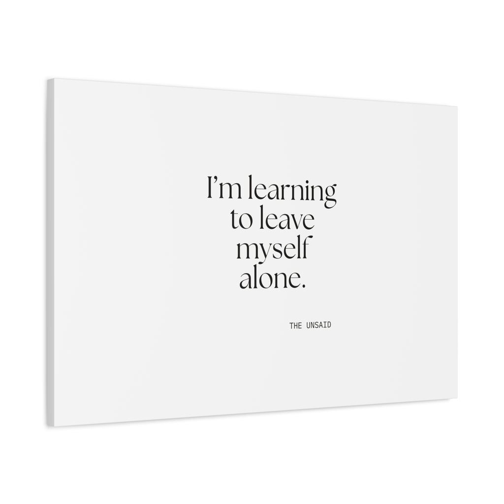 I’m learning to leave myself alone - Canvas Print - Dry Humor