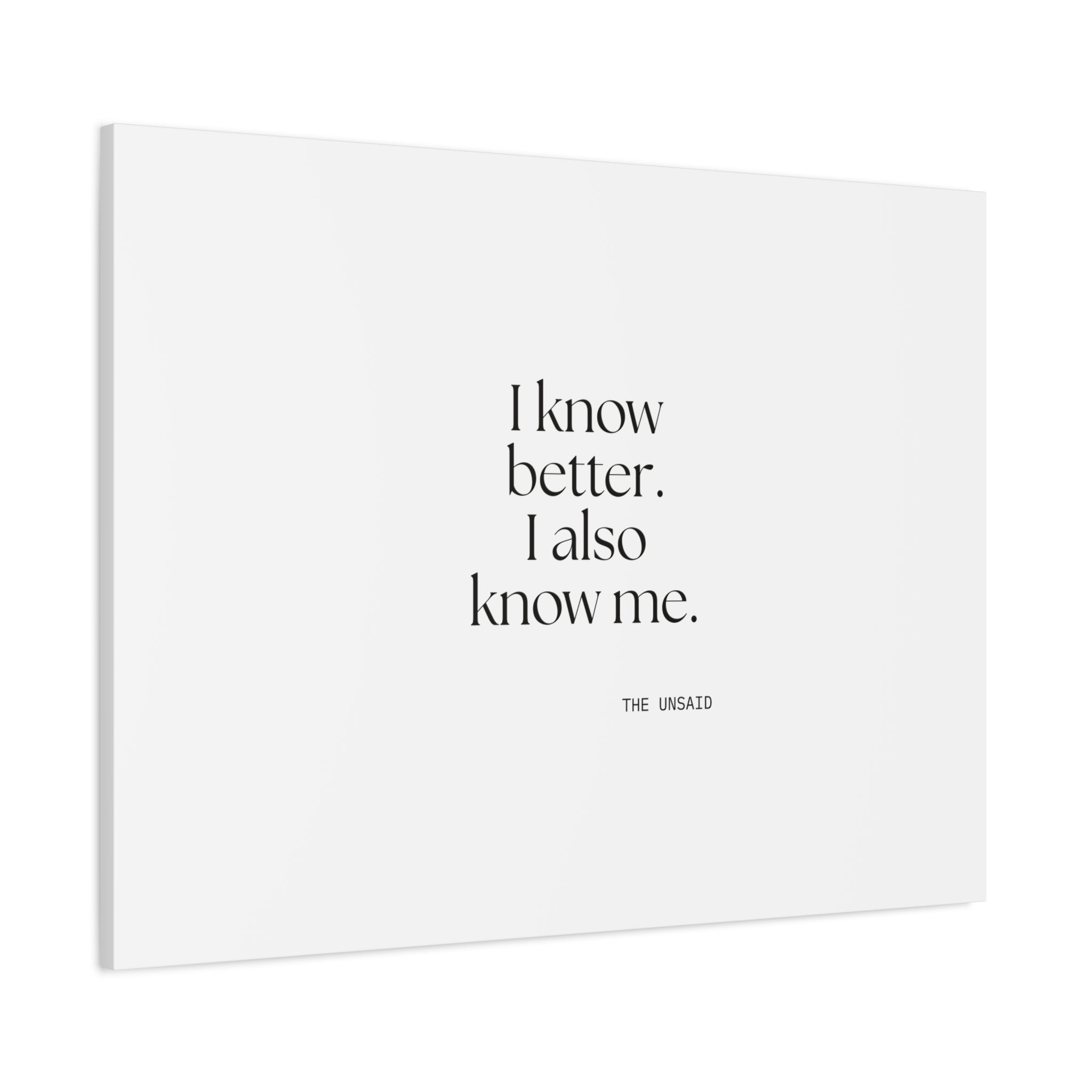 I know better. I also know me - Canvas Print - Dry Humor