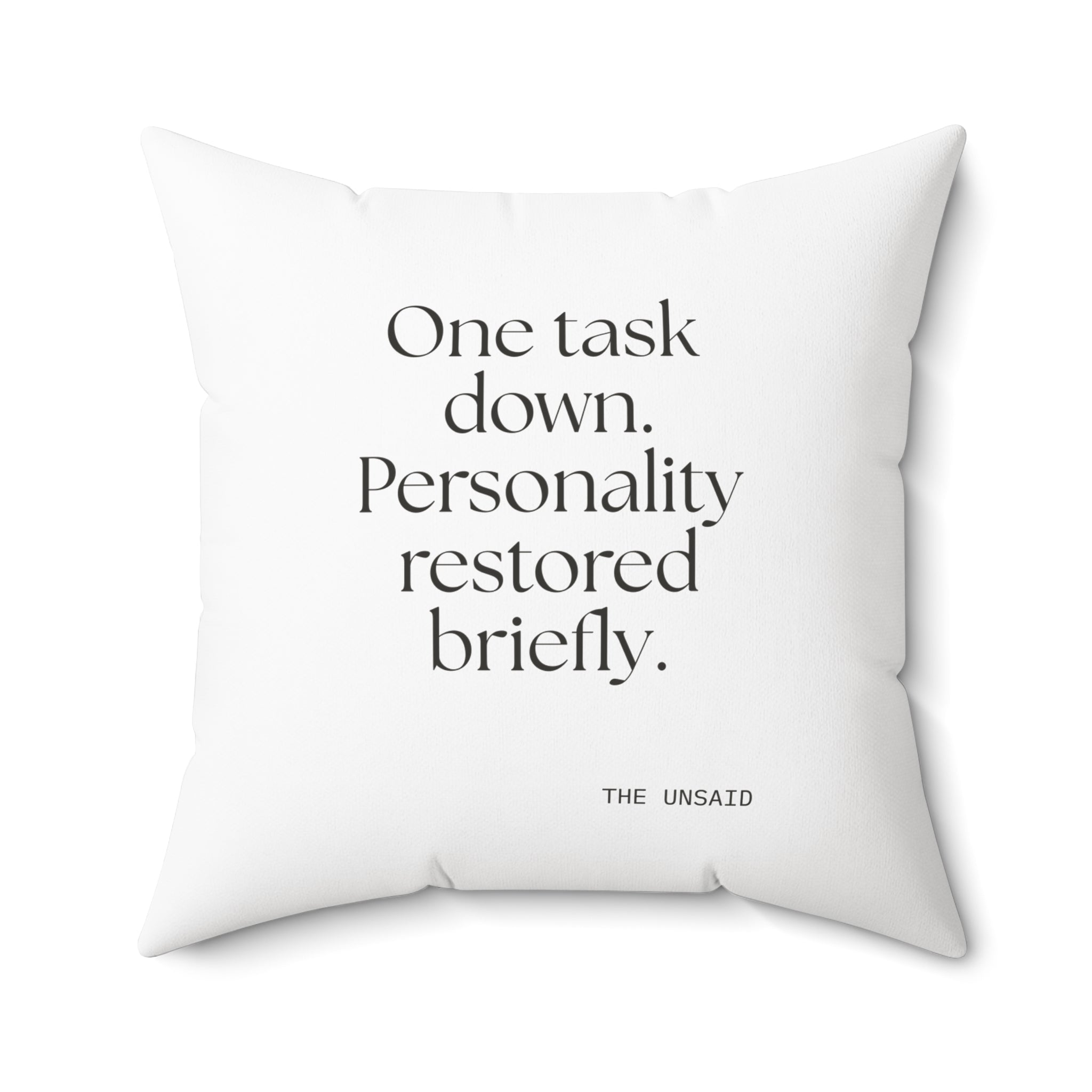 One task down. Personality restored briefly - Throw Pillow - Dry Humor
