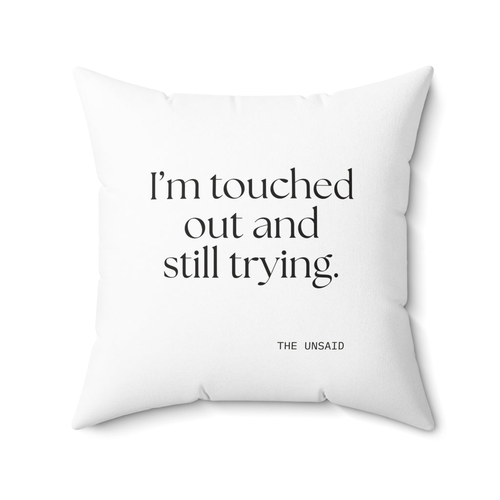 I’m touched out and still trying - Throw Pillow - Dry Humor