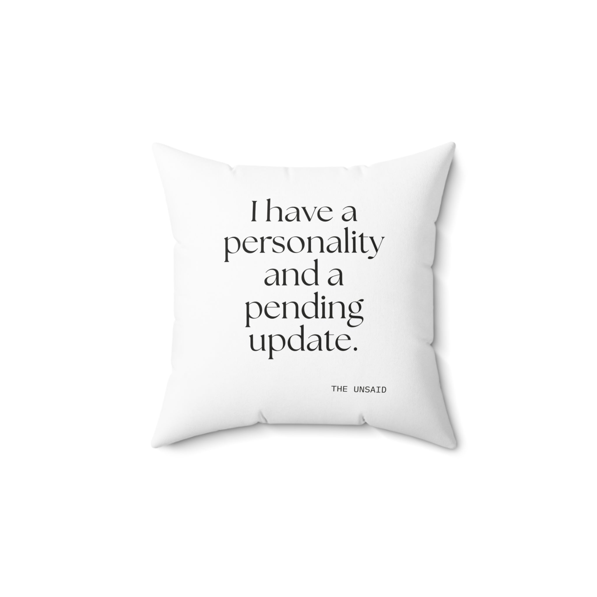 I have a personality and a pending update - Throw Pillow - Dry Humor