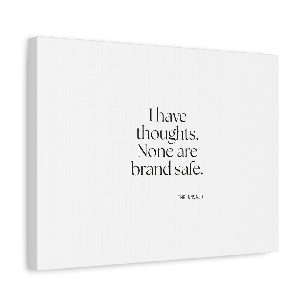 I have thoughts. None are brand safe - Canvas Print - Dry Humor