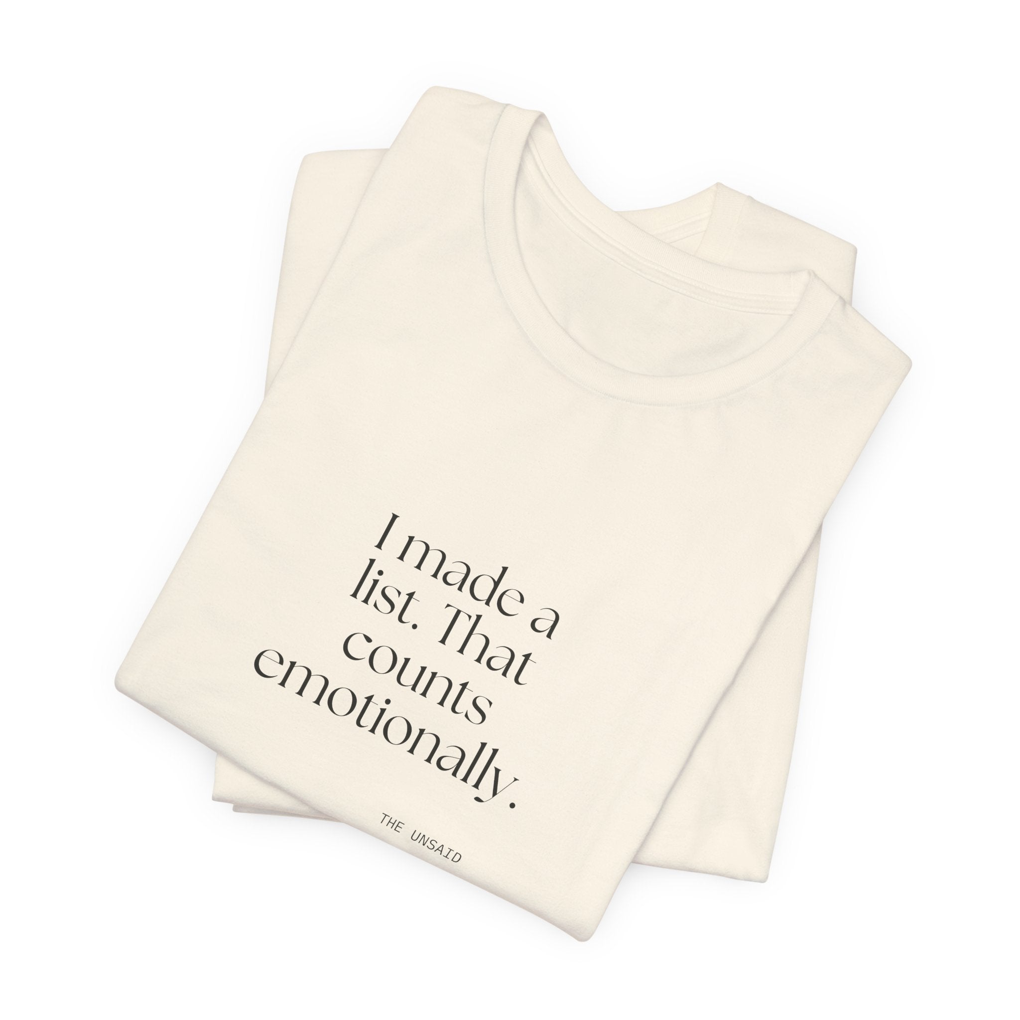 I made a list. That counts emotionally - Shirt - Dry Humor