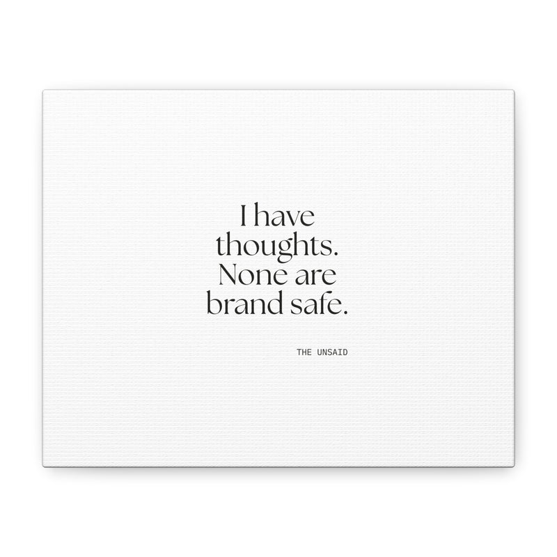 Canvas Print — I have thoughts. None are brand safe.