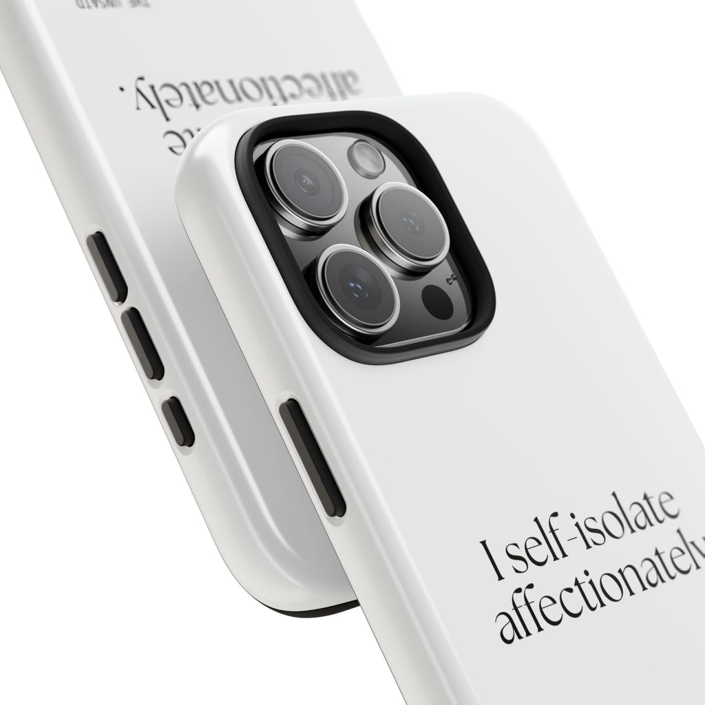 I self-isolate affectionately - Tough Phone Case - For Introverts