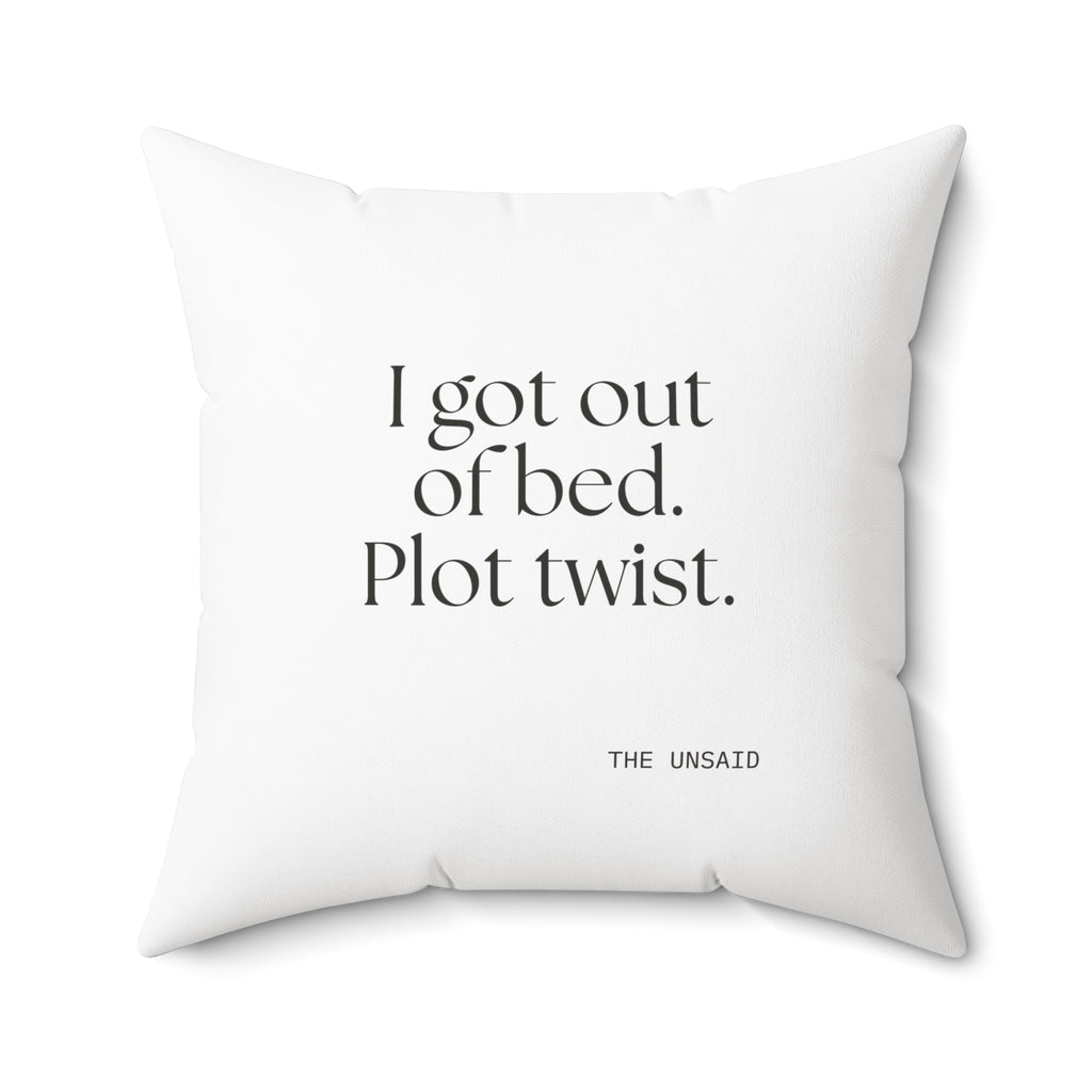 I got out of bed. Plot twist - Throw Pillow - Dry Humor
