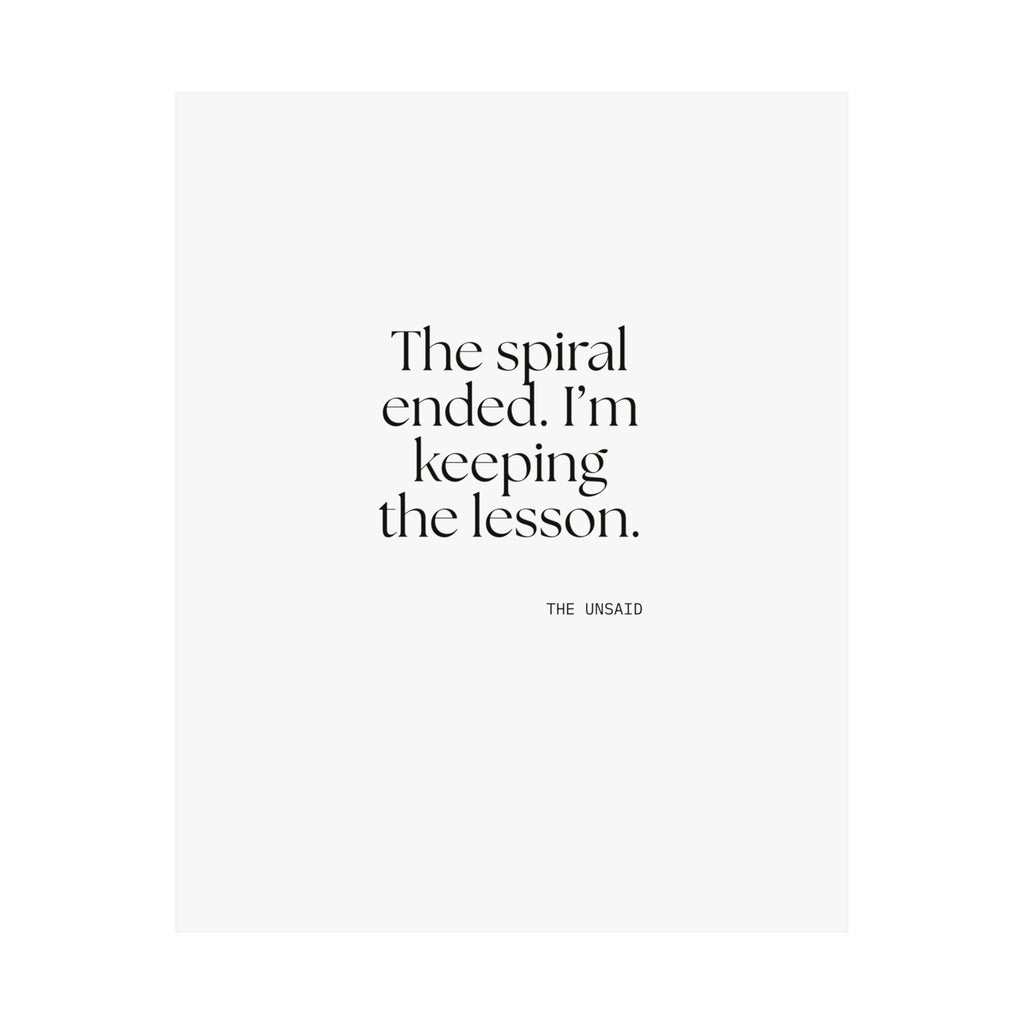 The spiral ended. I’m keeping the lesson - Poster - Dry Humor