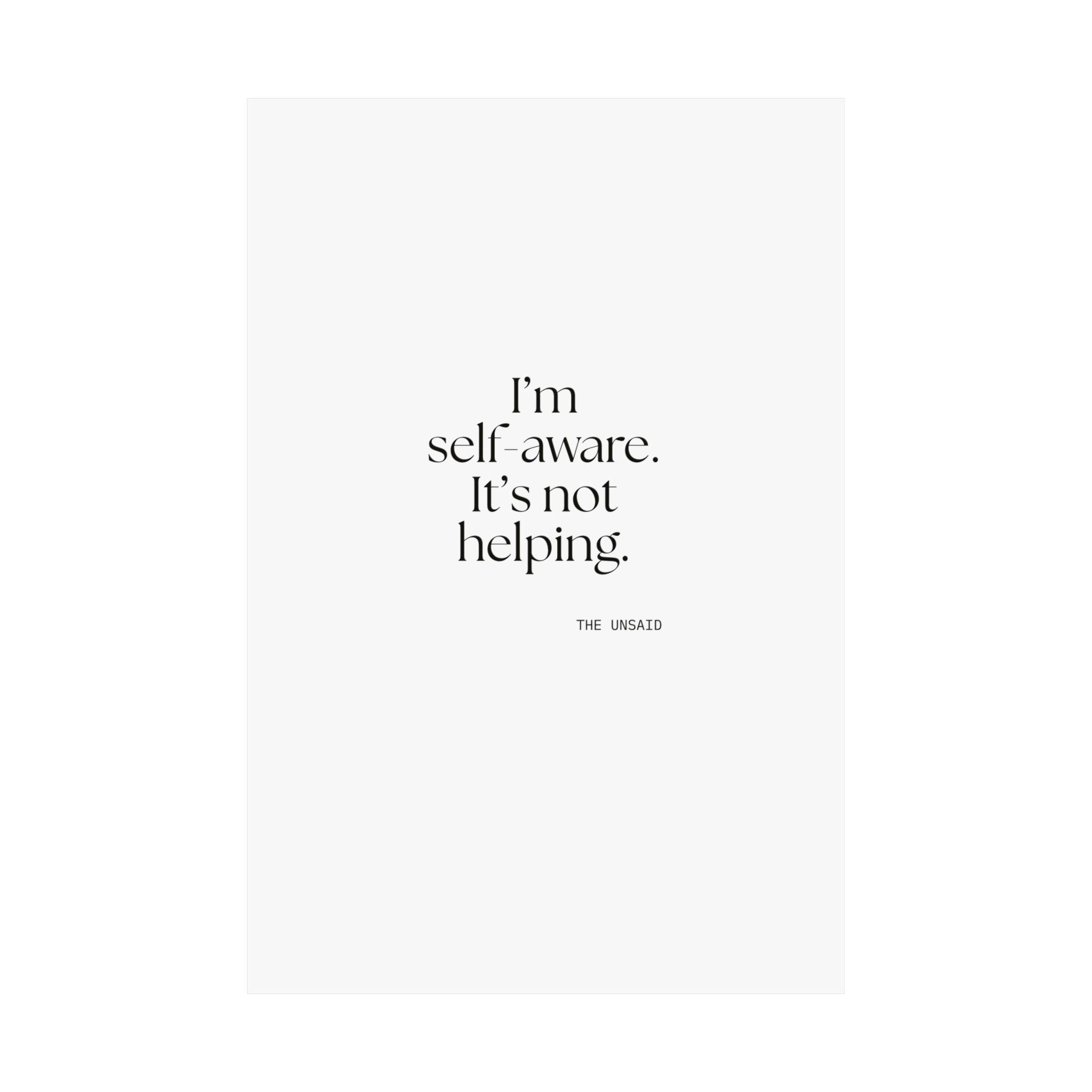 I’m self-aware. It’s not helping - Poster - Dry Humor