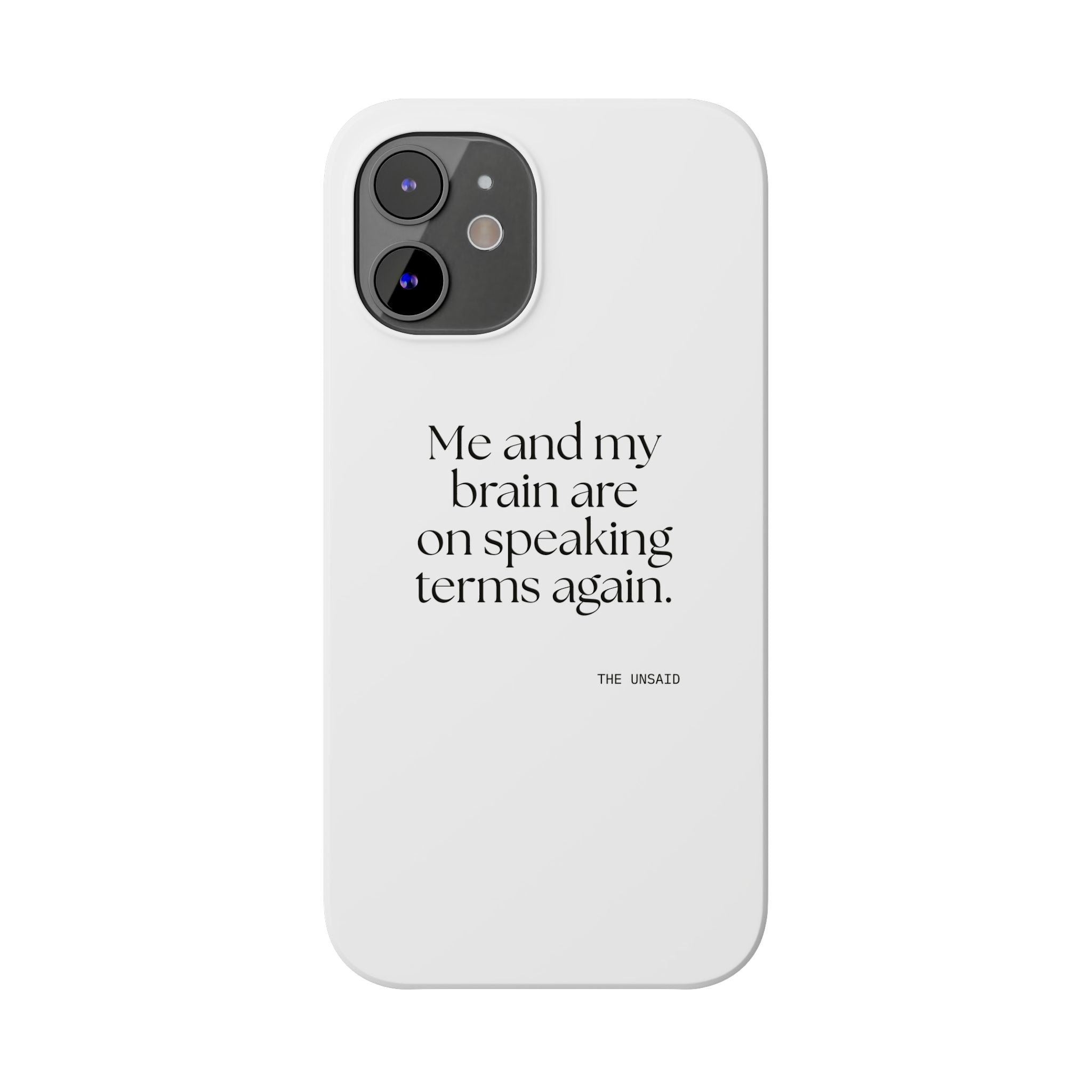 Me and my brain are on speaking terms again - Phone Case - Dry Humor