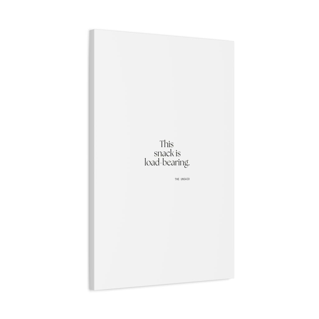 This snack is load-bearing - Canvas Print - Dry Humor