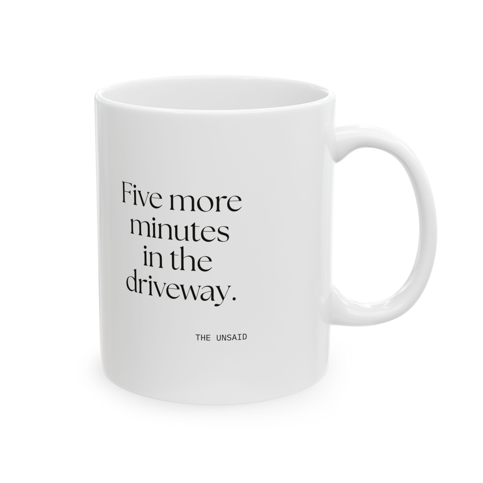 Five more minutes in the driveway - Coffee Mug - For Quiet Minds