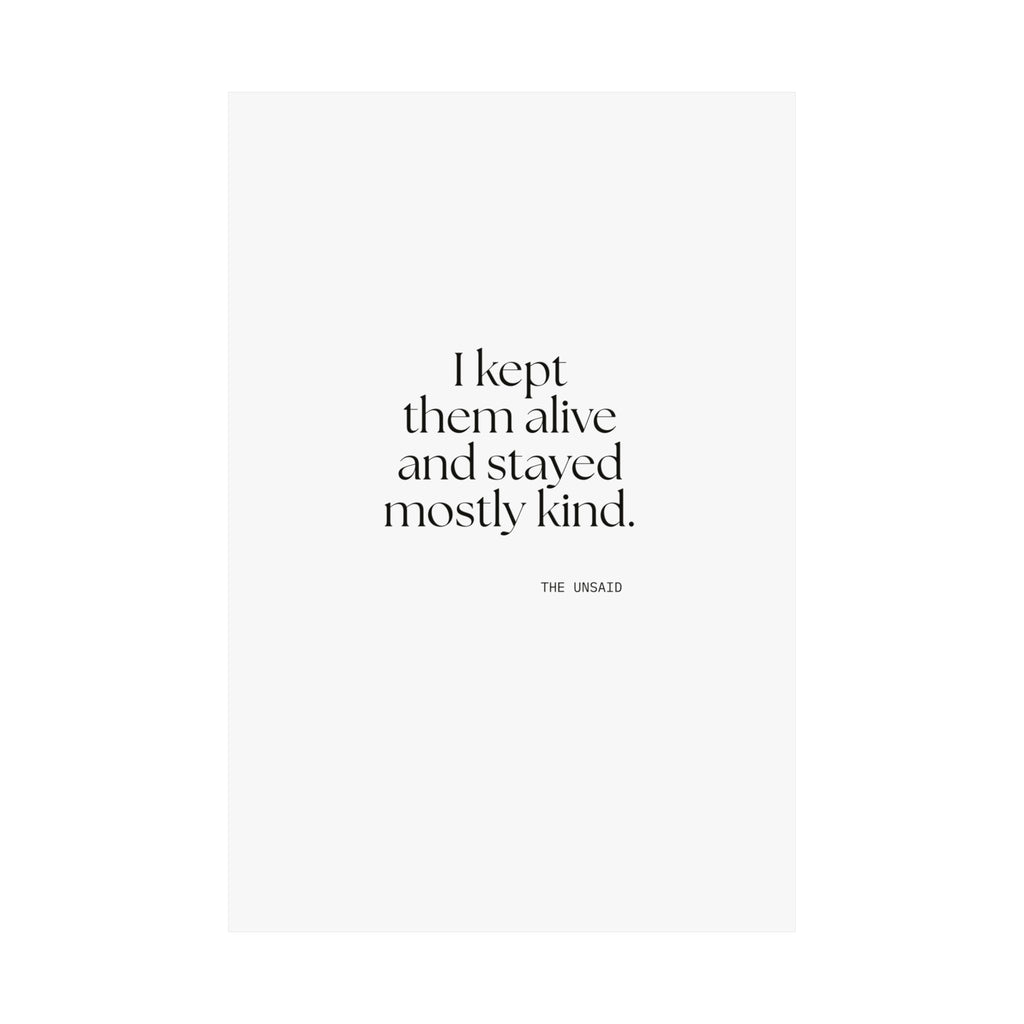 I kept them alive and stayed mostly kind - Poster - Dry Humor