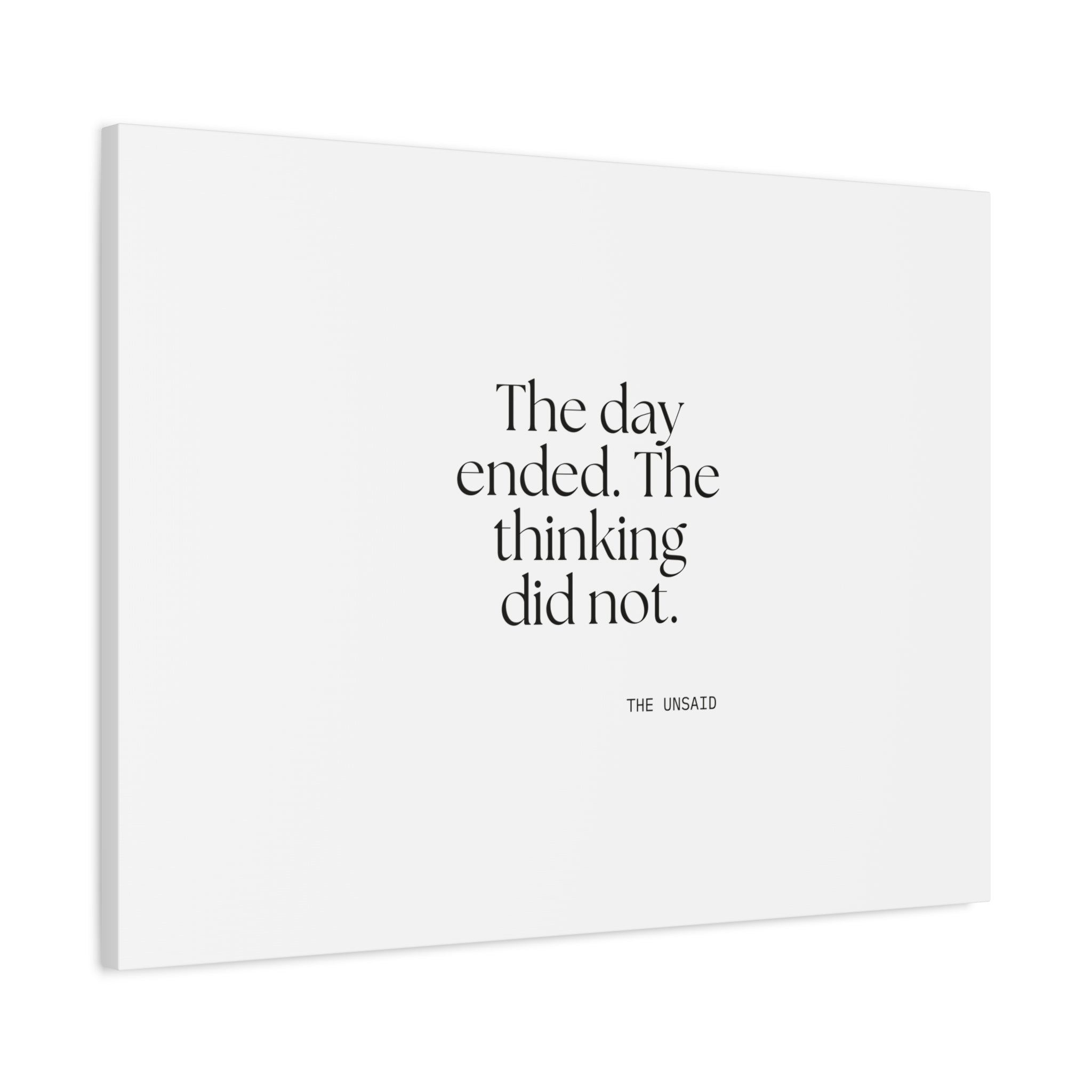 The day ended. The thinking did not - Canvas Print - For Overthinkers