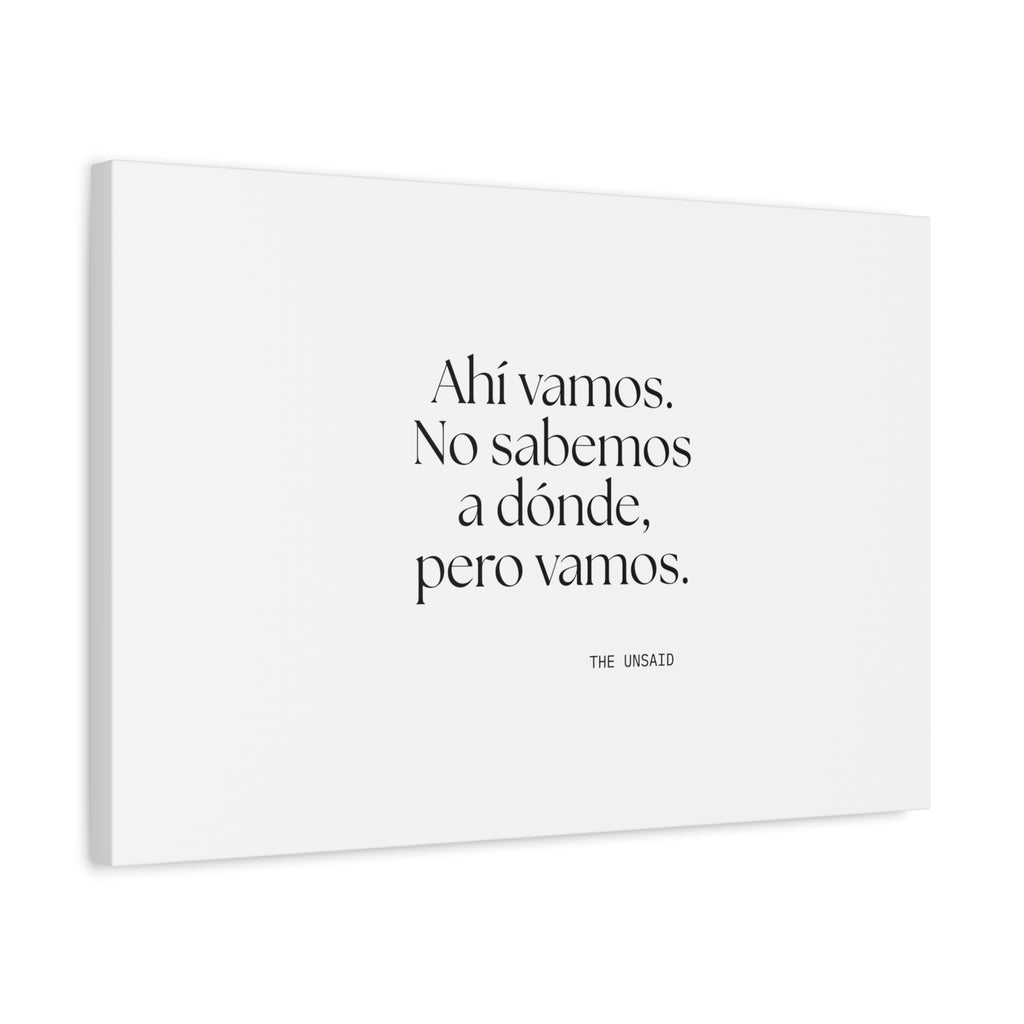 Ahí vamos. No sabemos a dónde, pero vamos - Canvas Print - En Español