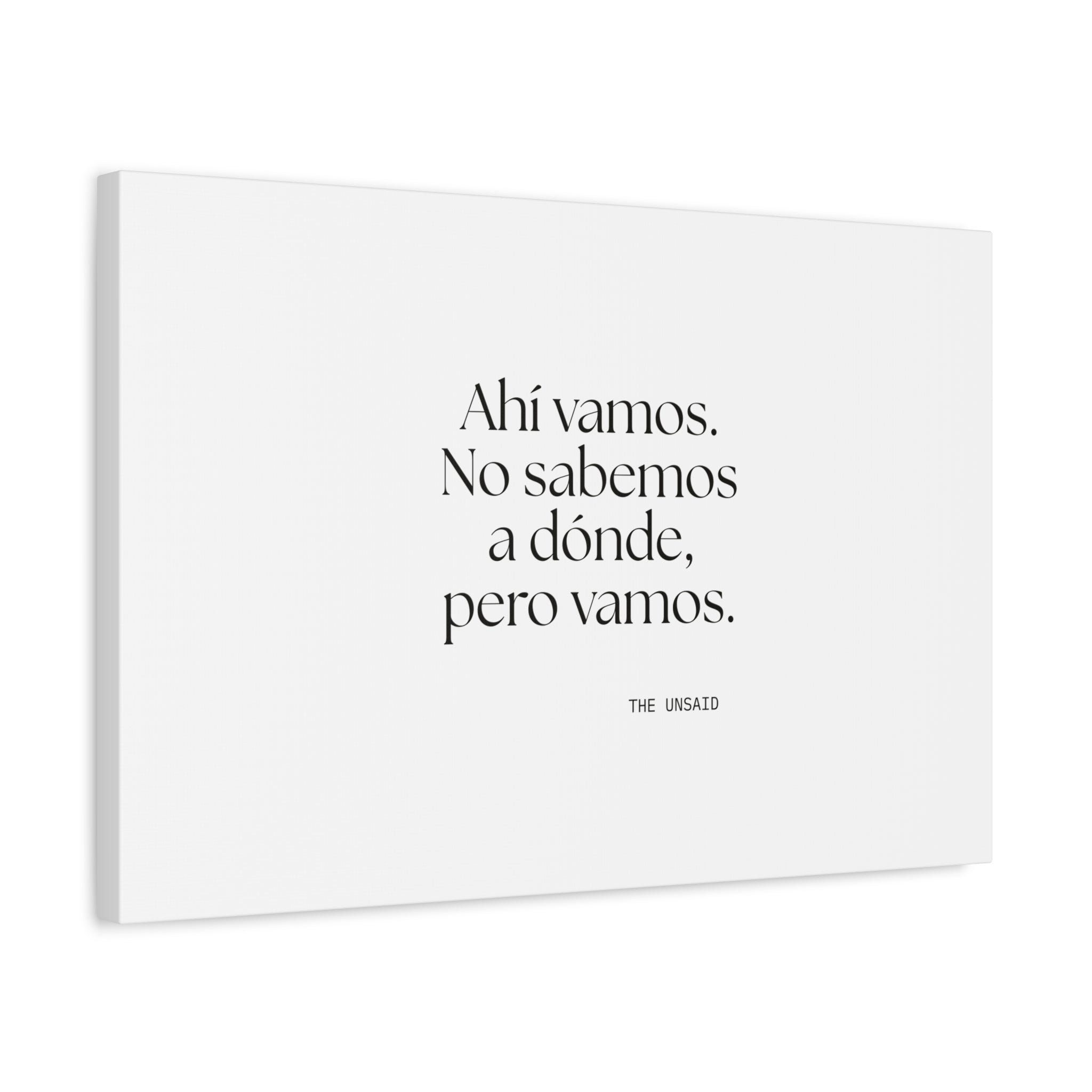 Ahí vamos. No sabemos a dónde, pero vamos - Canvas Print - En Español