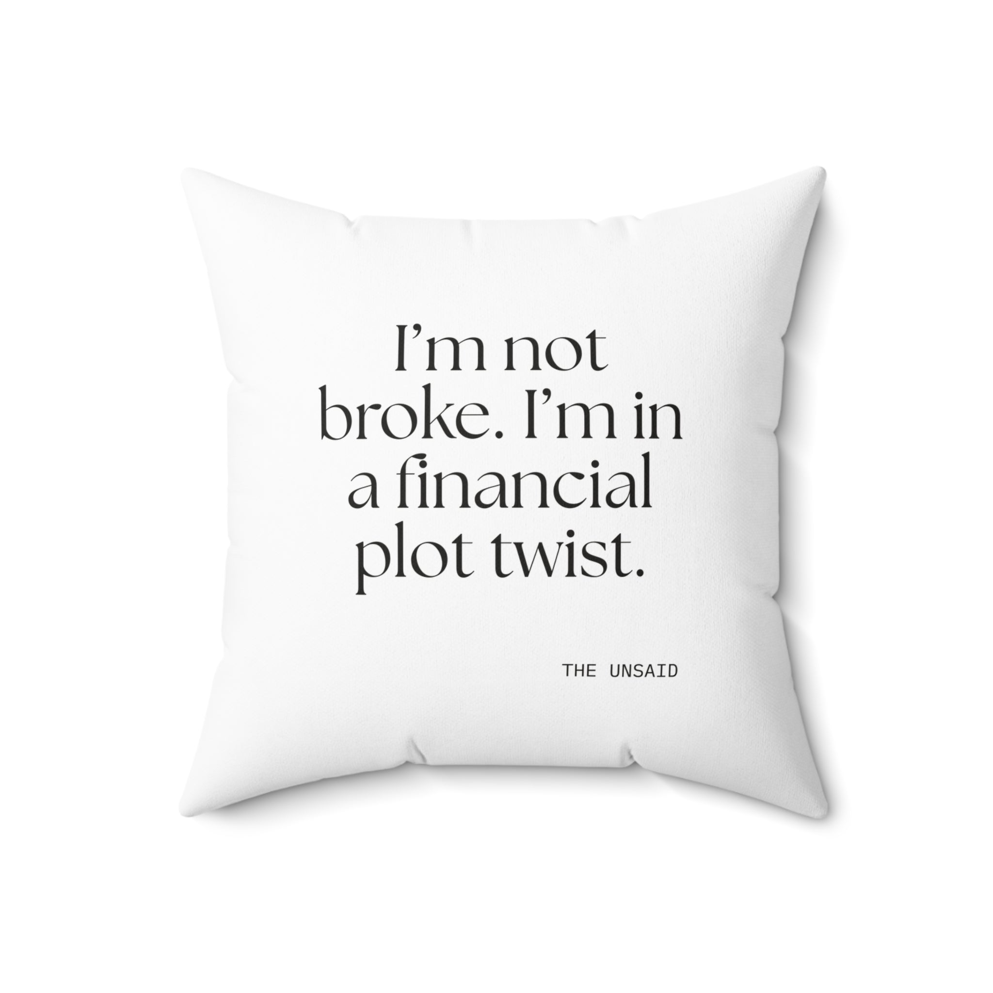 I’m not broke. I’m in a financial plot twist - Throw Pillow - Dry Humor