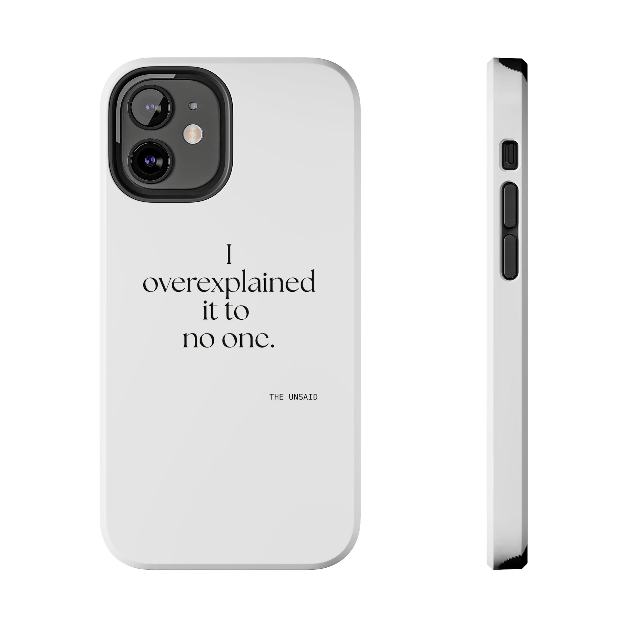 I overexplained it to no one - Tough Phone Case - For Overthinkers