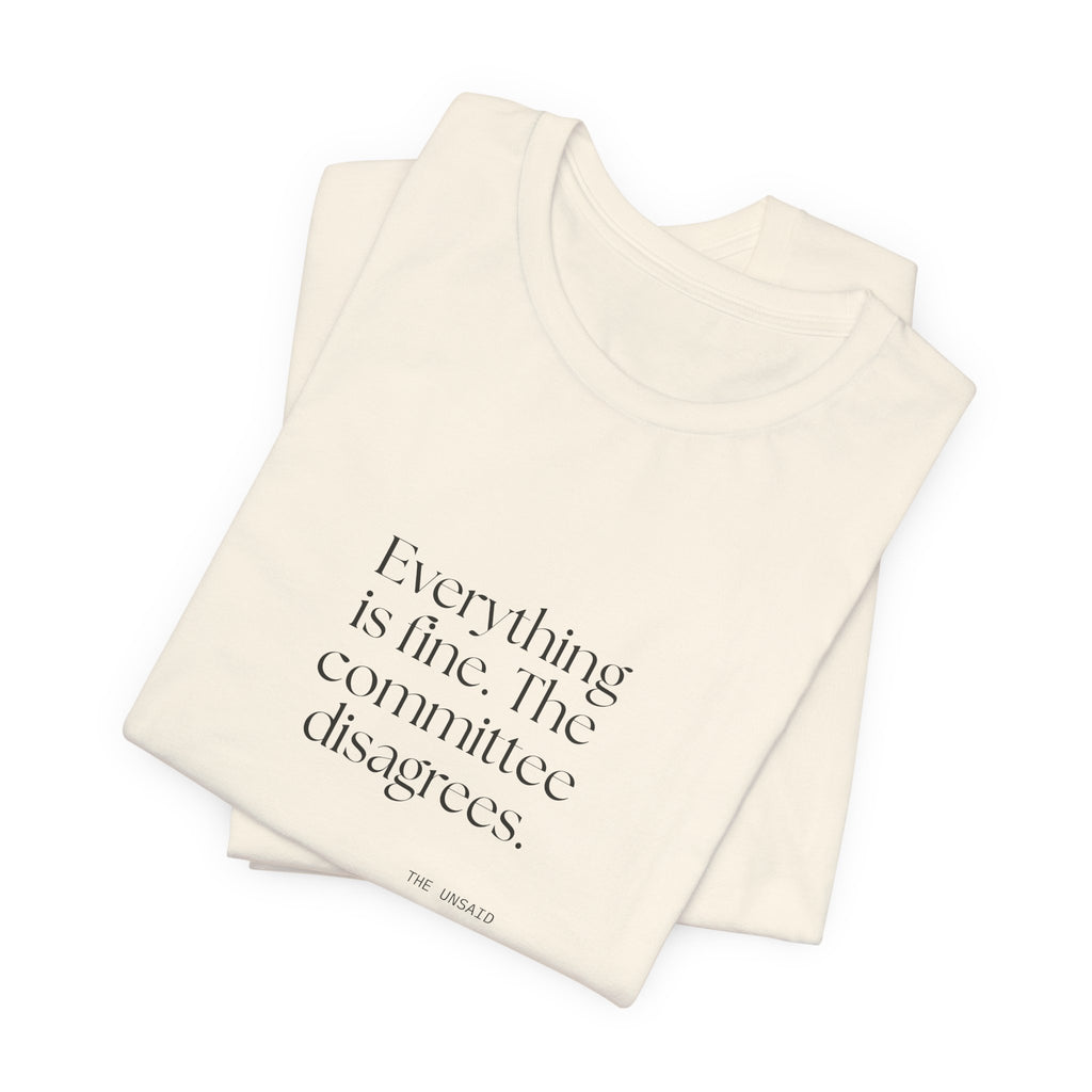 Everything is fine. The committee disagrees - Shirt - For Introverts