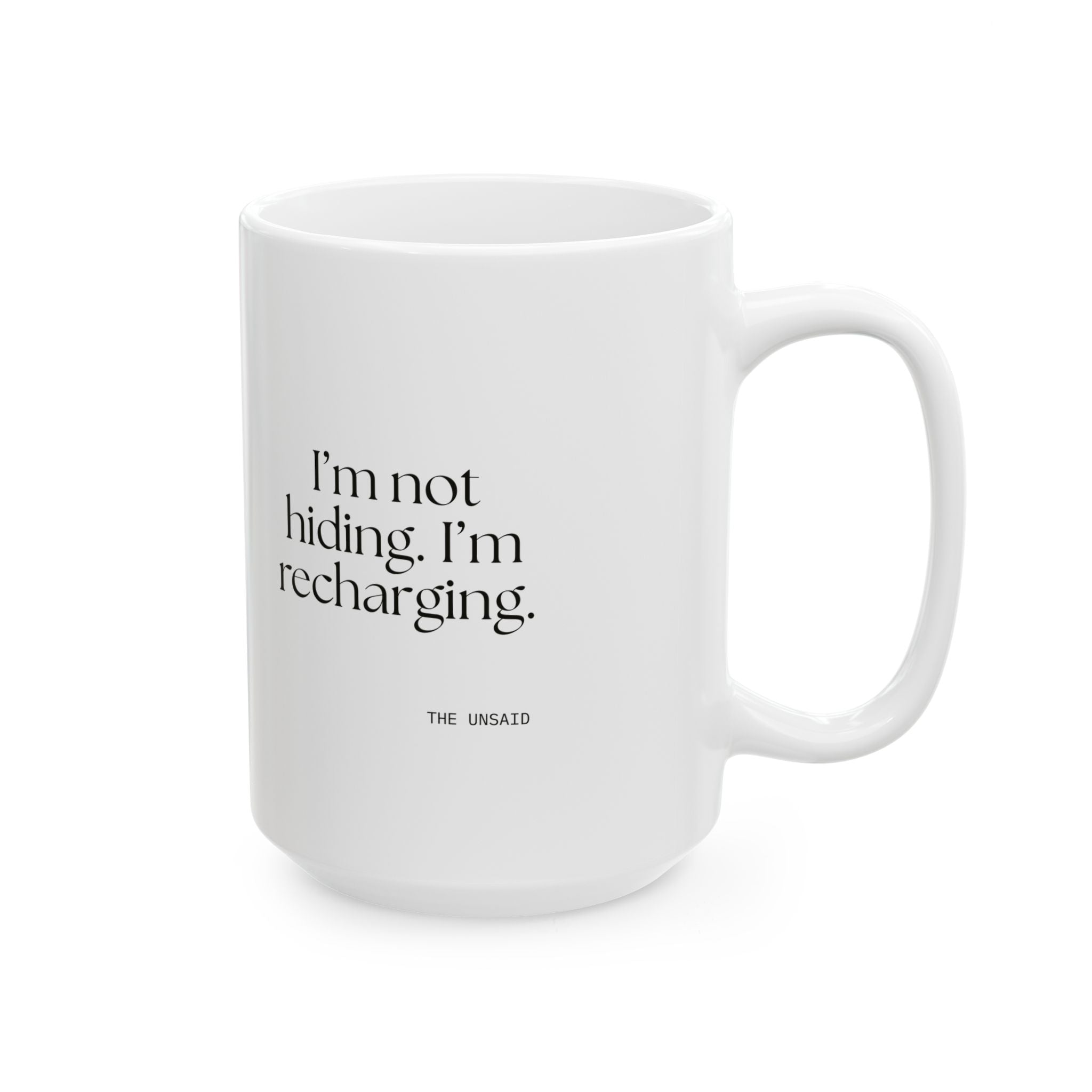 I’m not hiding. I’m recharging - Coffee Mug - For Introverts