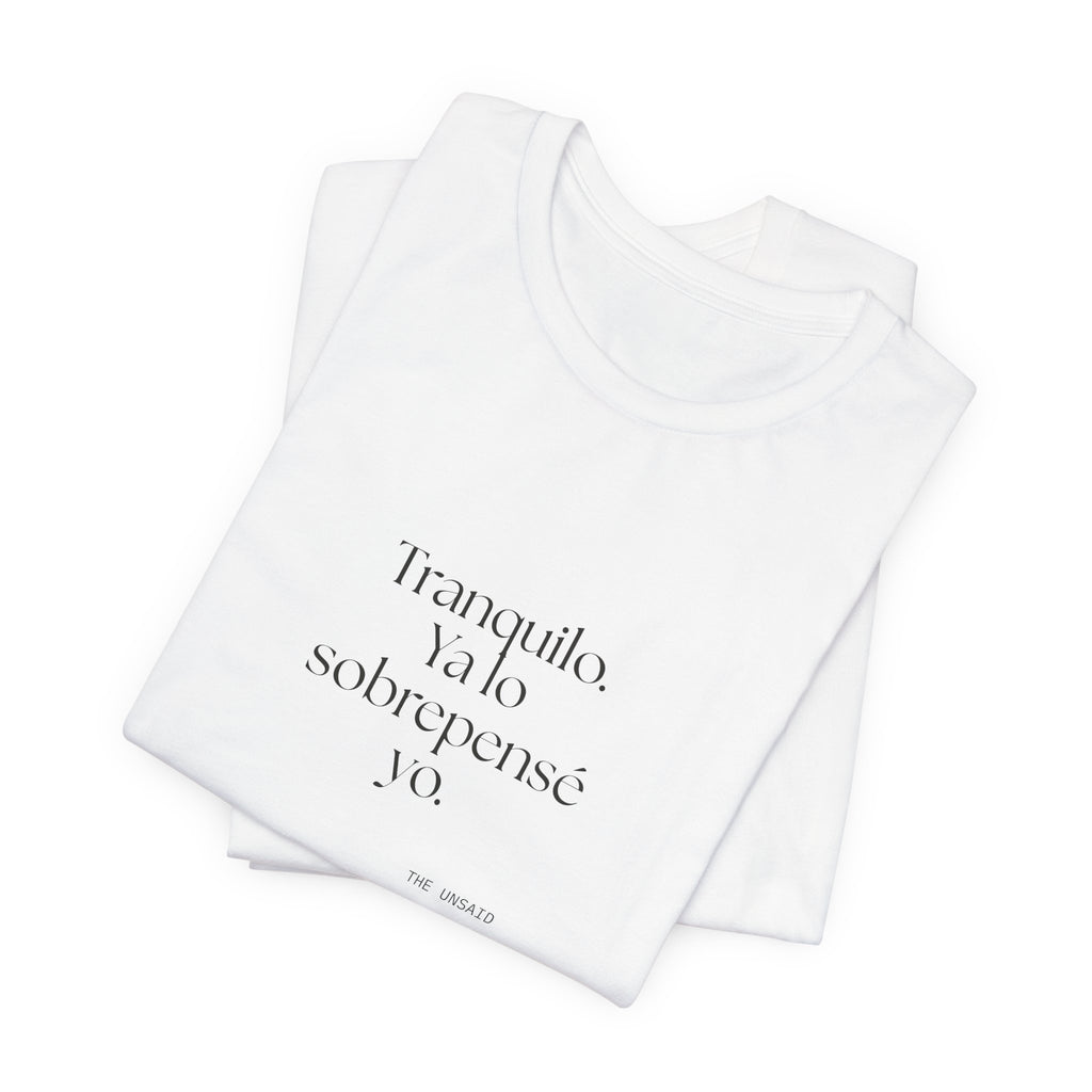 Tranquilo. Ya lo sobrepensé yo - Shirt - En Español