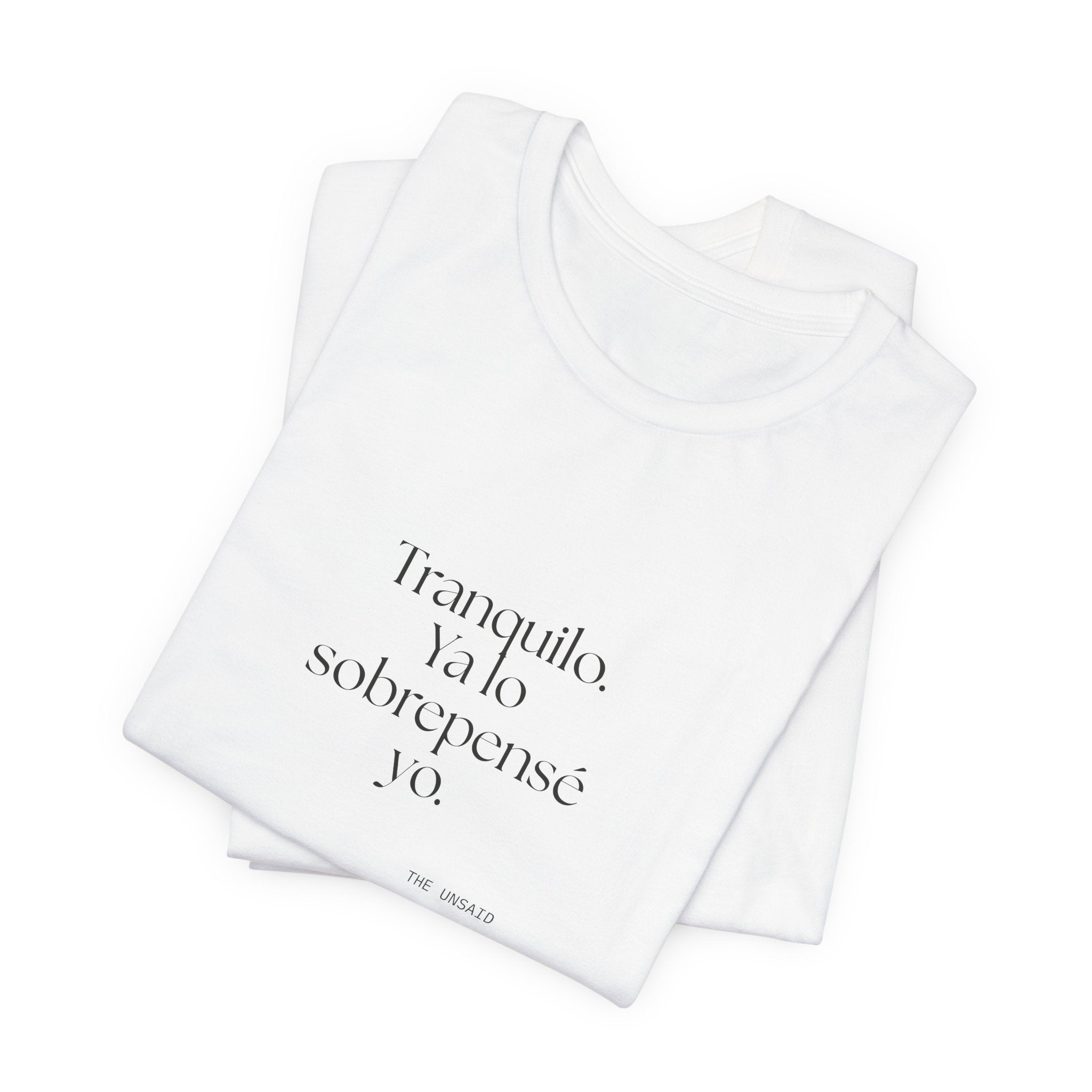 Tranquilo. Ya lo sobrepensé yo - Shirt - En Español