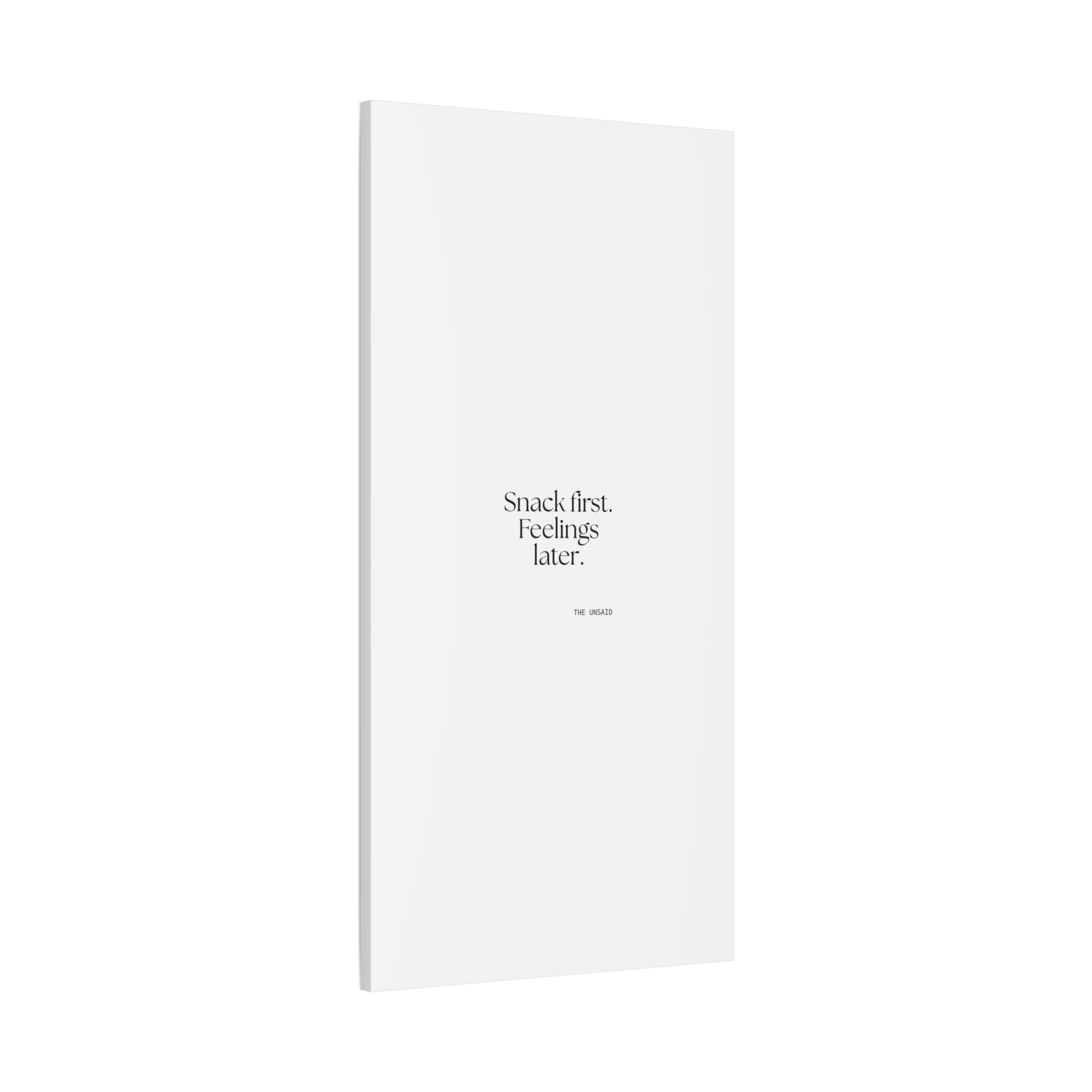 Snack first. Feelings later - Canvas Print - Dry Humor