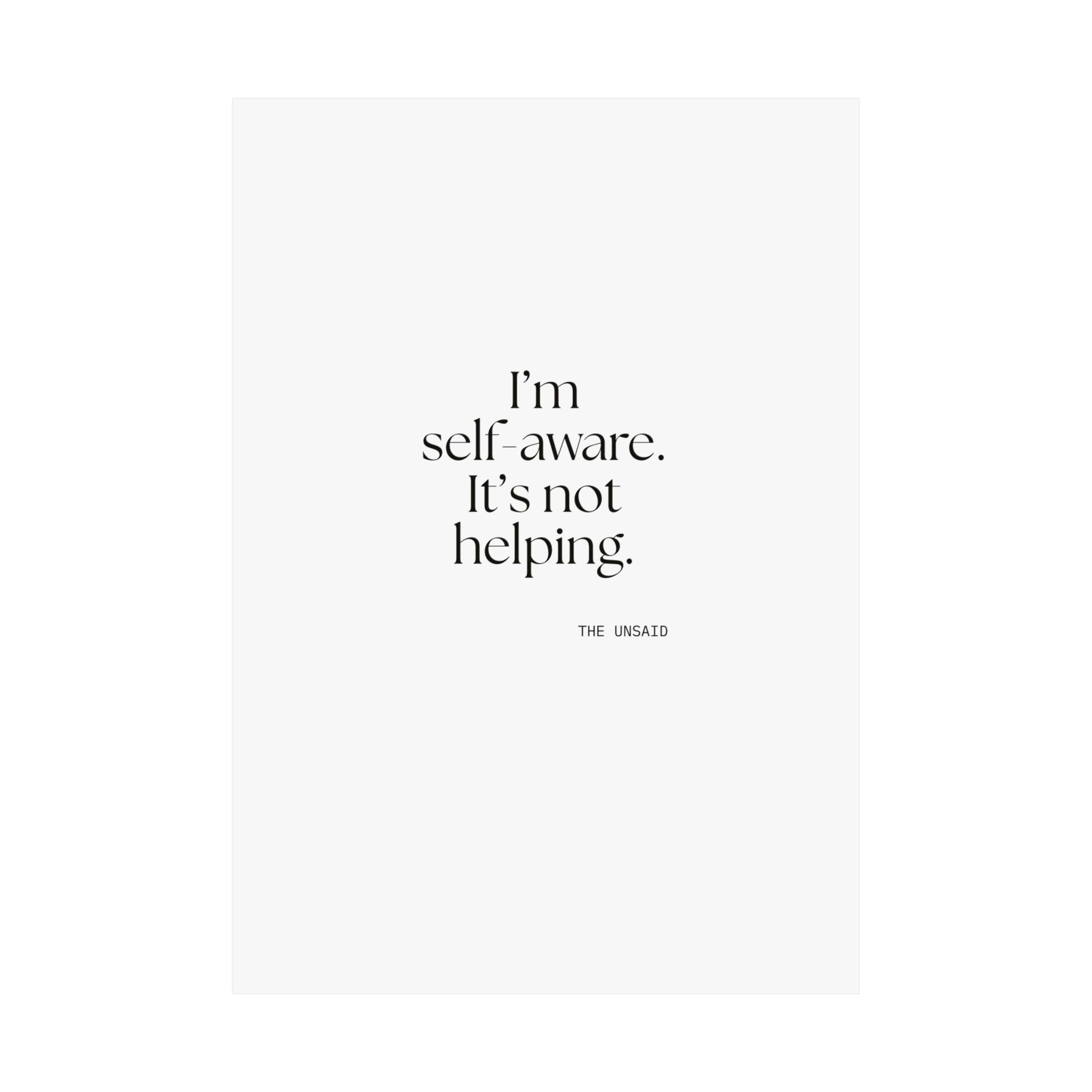 I’m self-aware. It’s not helping - Poster - Dry Humor
