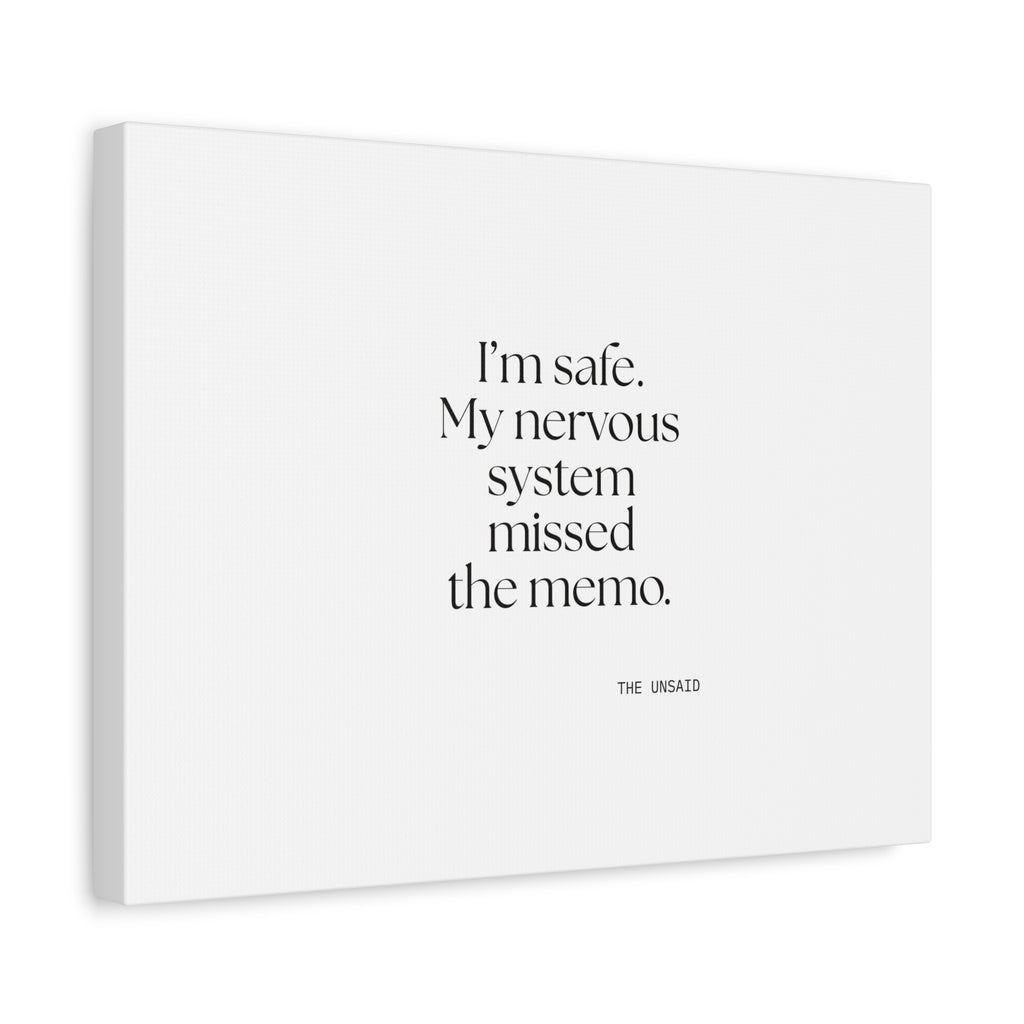 I’m safe. My nervous system missed the memo - Canvas Print - For Quiet Minds