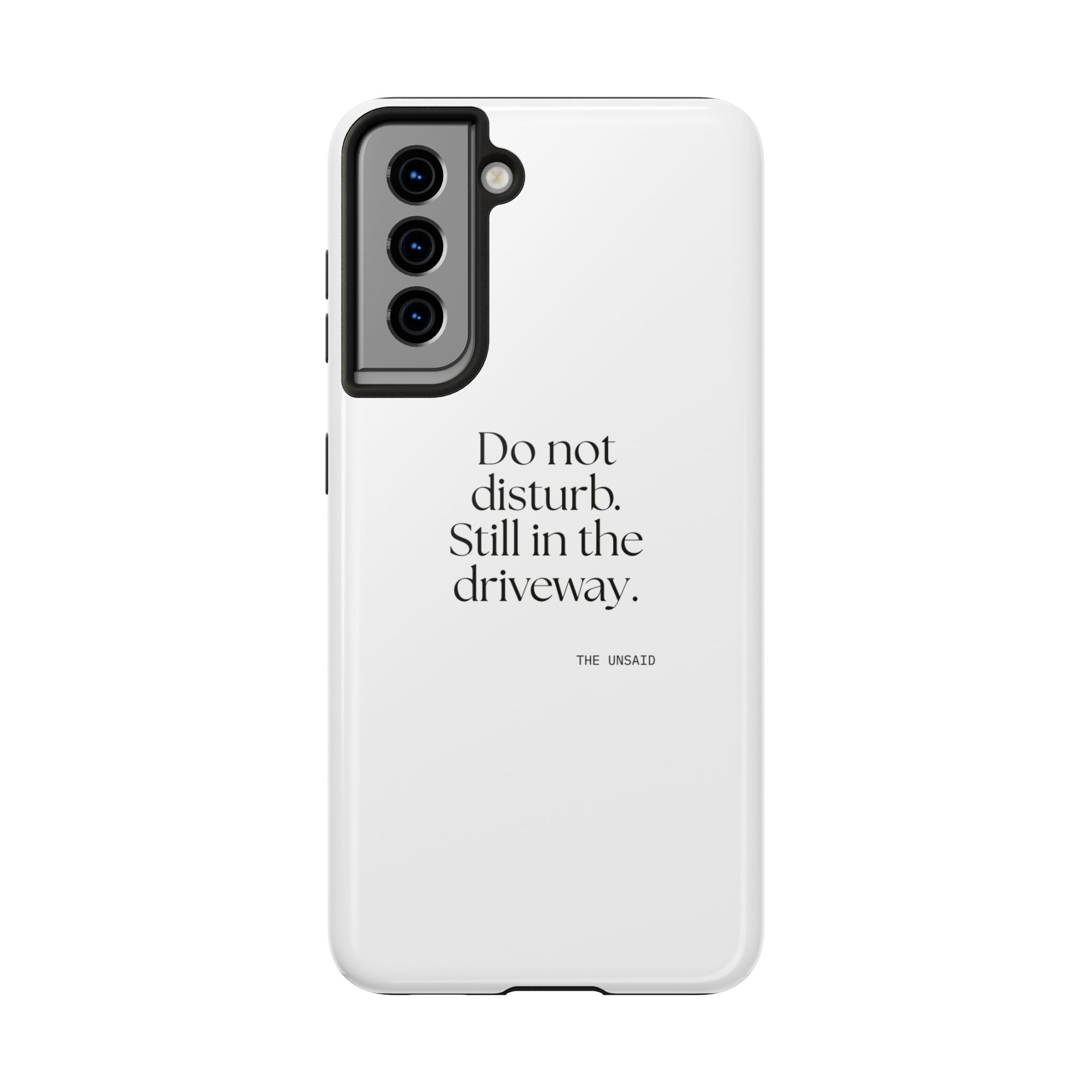 Do not disturb. Still in the driveway - Tough Phone Case - For Quiet Minds