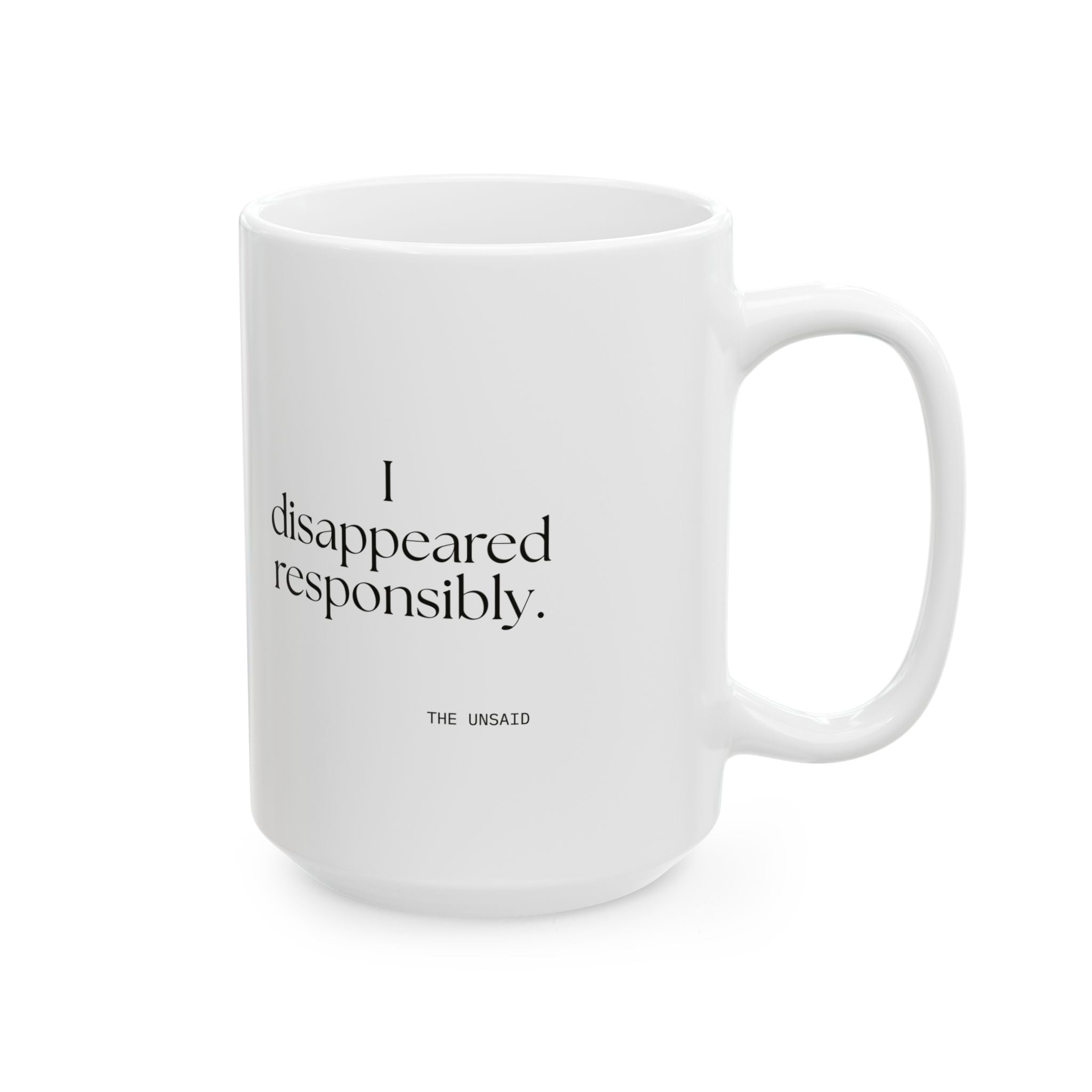 I disappeared responsibly - Coffee Mug - For Introverts