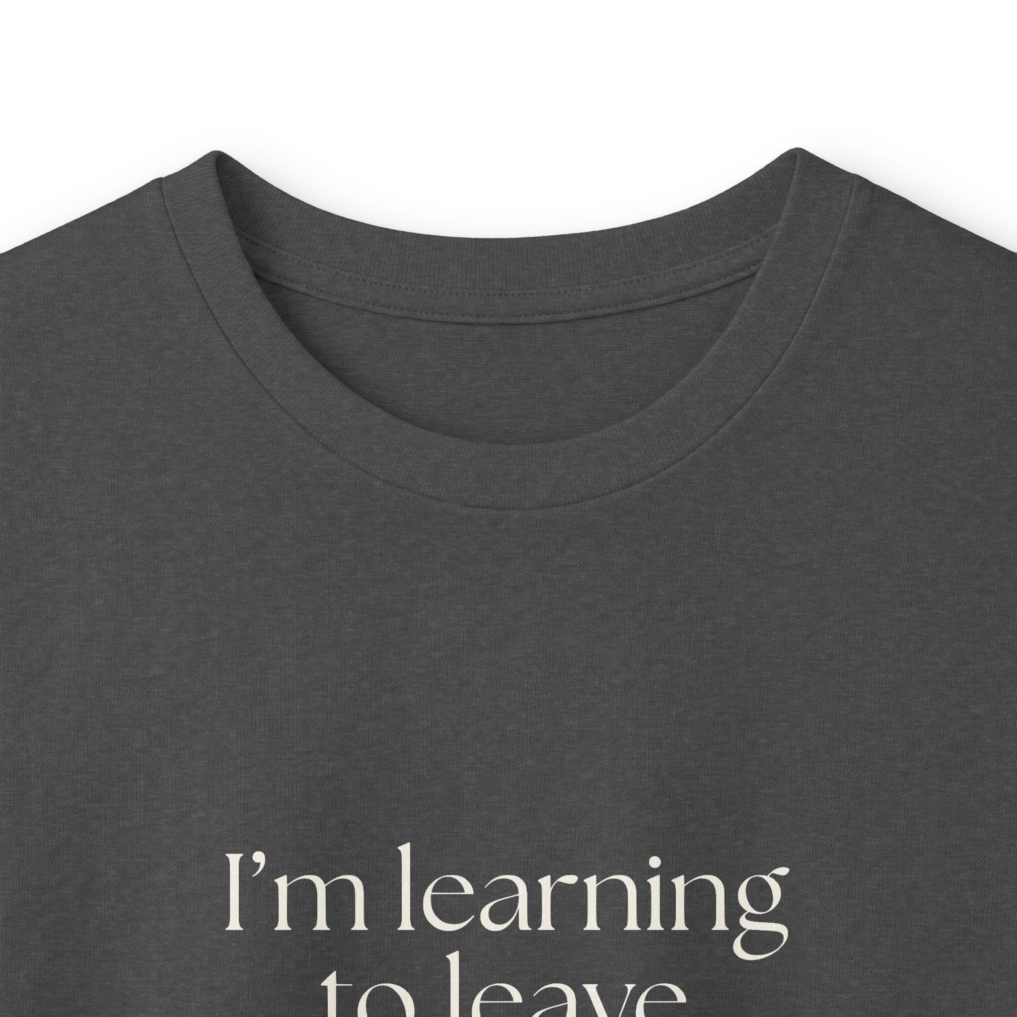 I’m learning to leave myself alone - Long Sleeve Shirt - Dry Humor