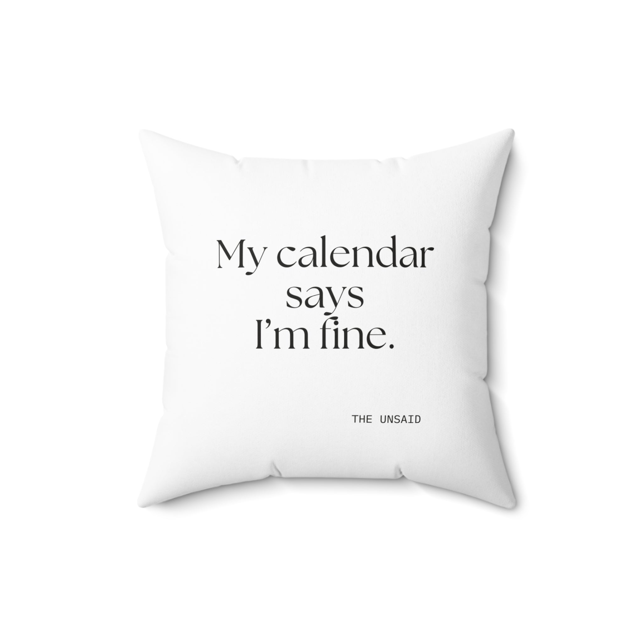 My calendar says I’m fine - Throw Pillow - For Tired Days
