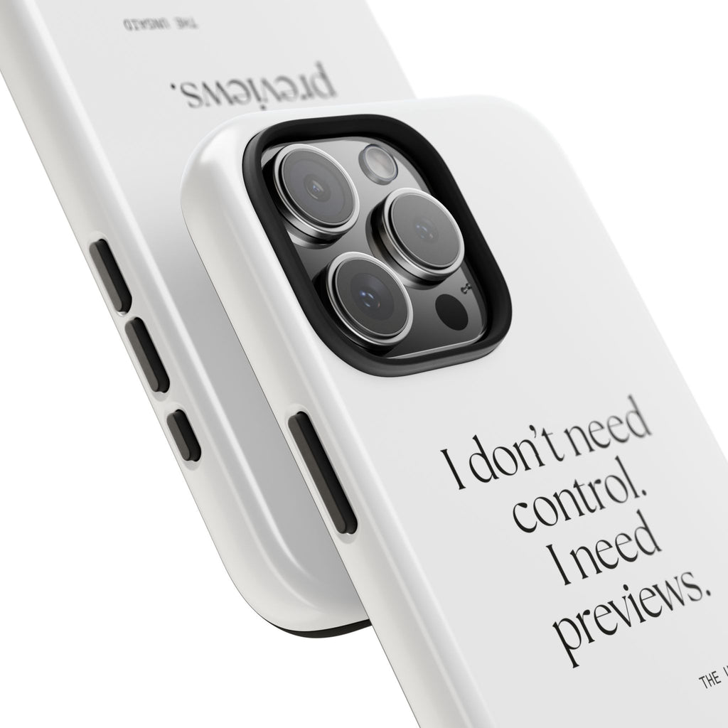 I don’t need control. I need previews - Tough Phone Case - Dry Humor
